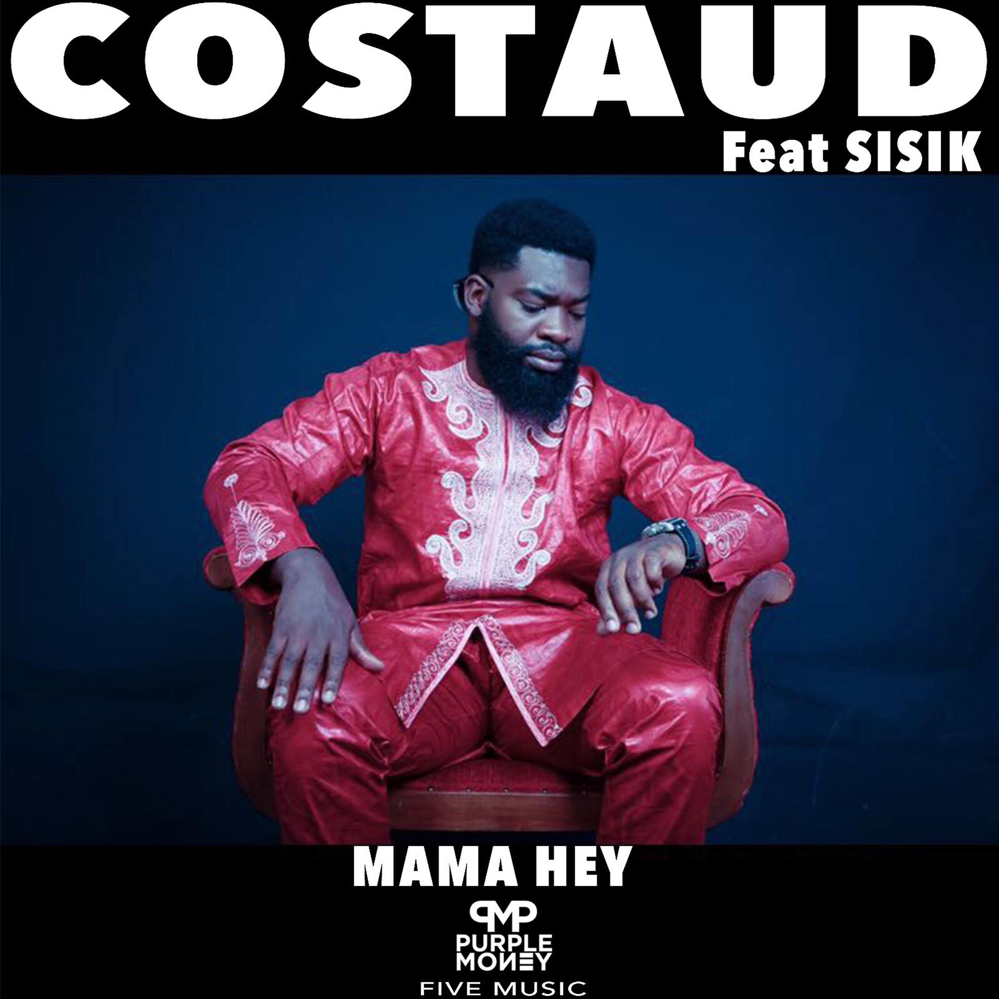 Costaud - Mama Hey (feat. Sisik)