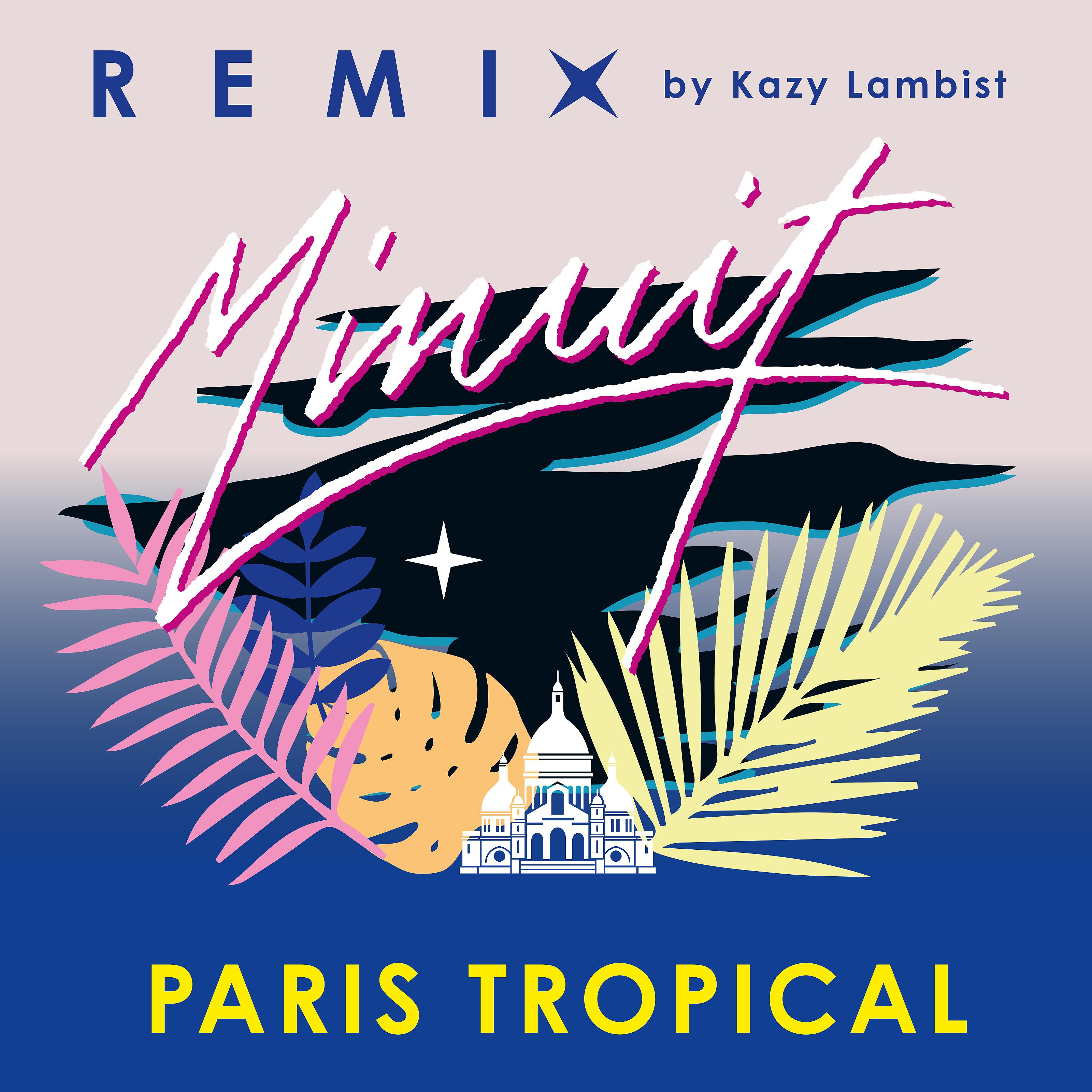 Постер альбома Paris Tropical (Kazy Lambist Remix)