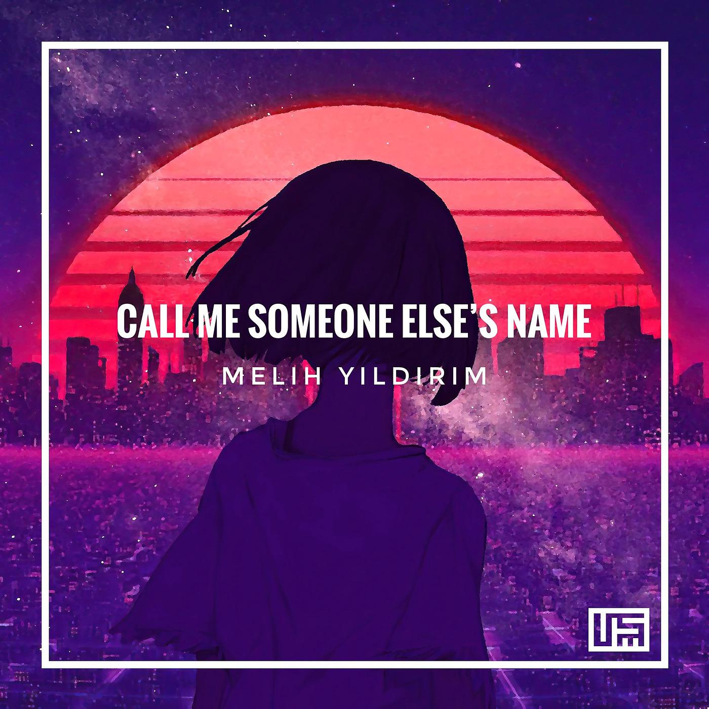 Постер альбома Call Me Someone Else's Name