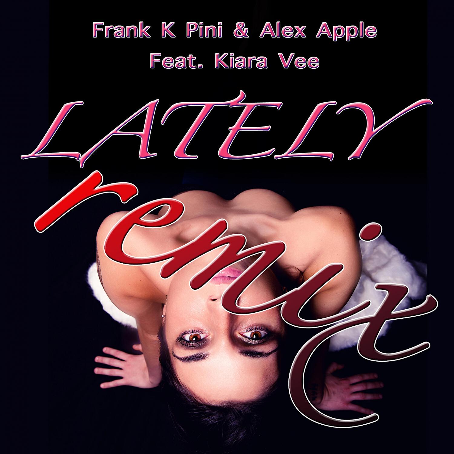 Frank K Pini - Lately (K Way Remix)