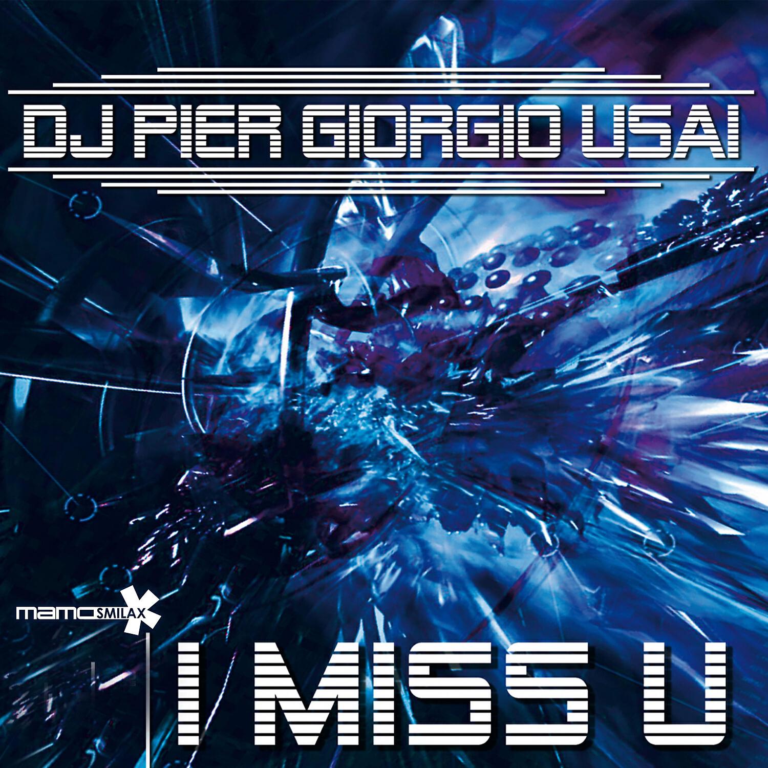 Dj Pier Giorgio Usai - I Miss U (Maurizio Gubellini, Peruz & Sala Remix)