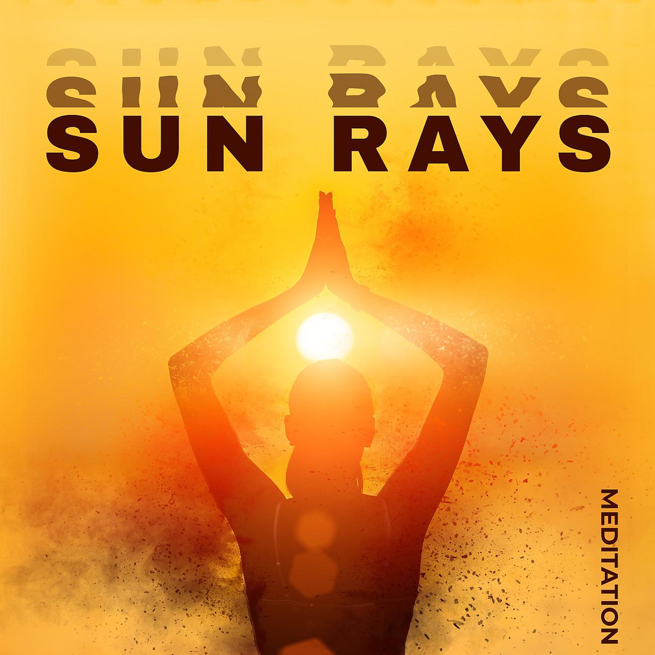 Постер альбома Sun Rays Meditation - Healing Music for  Deep Mind Relaxation