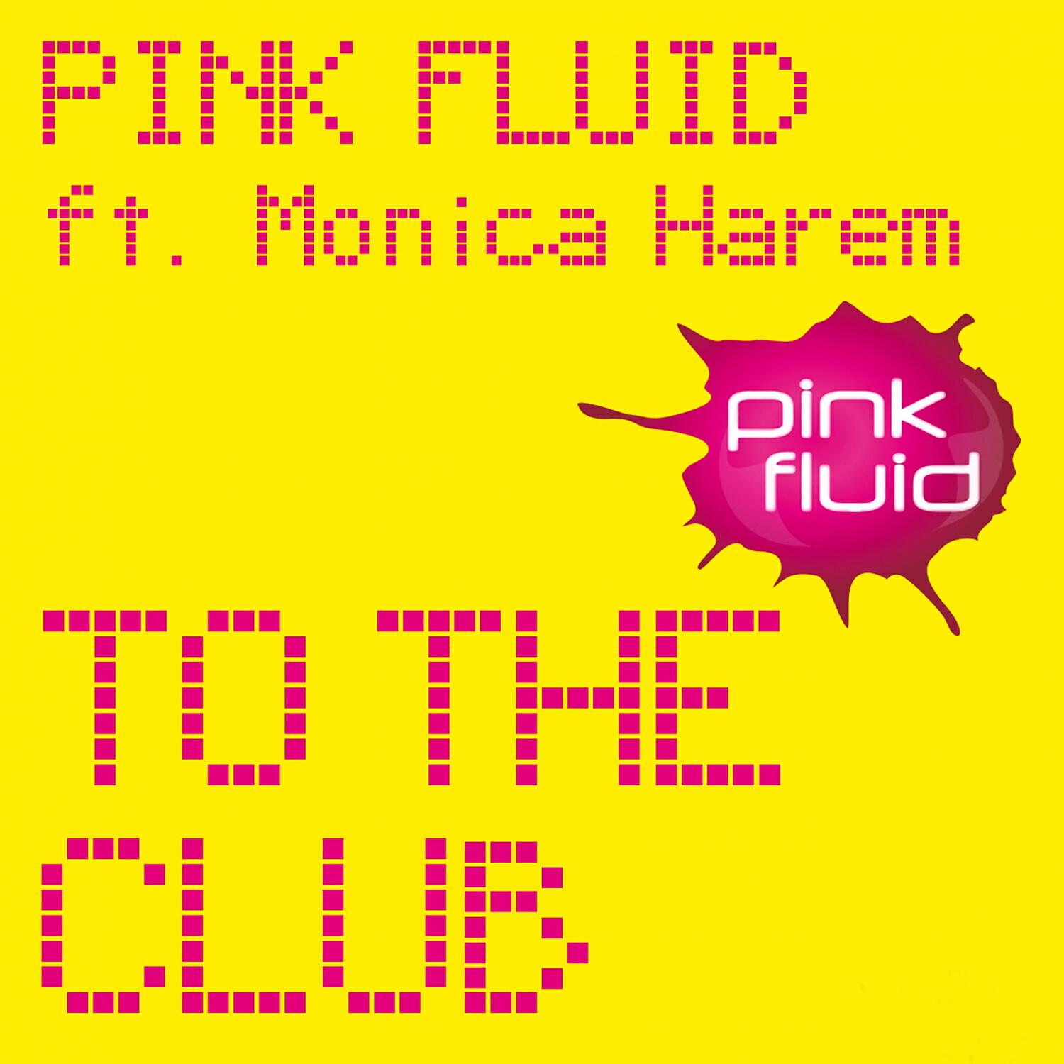 Pink Fluid - To the Club (Mattias Vs Pink Fluid Mix)