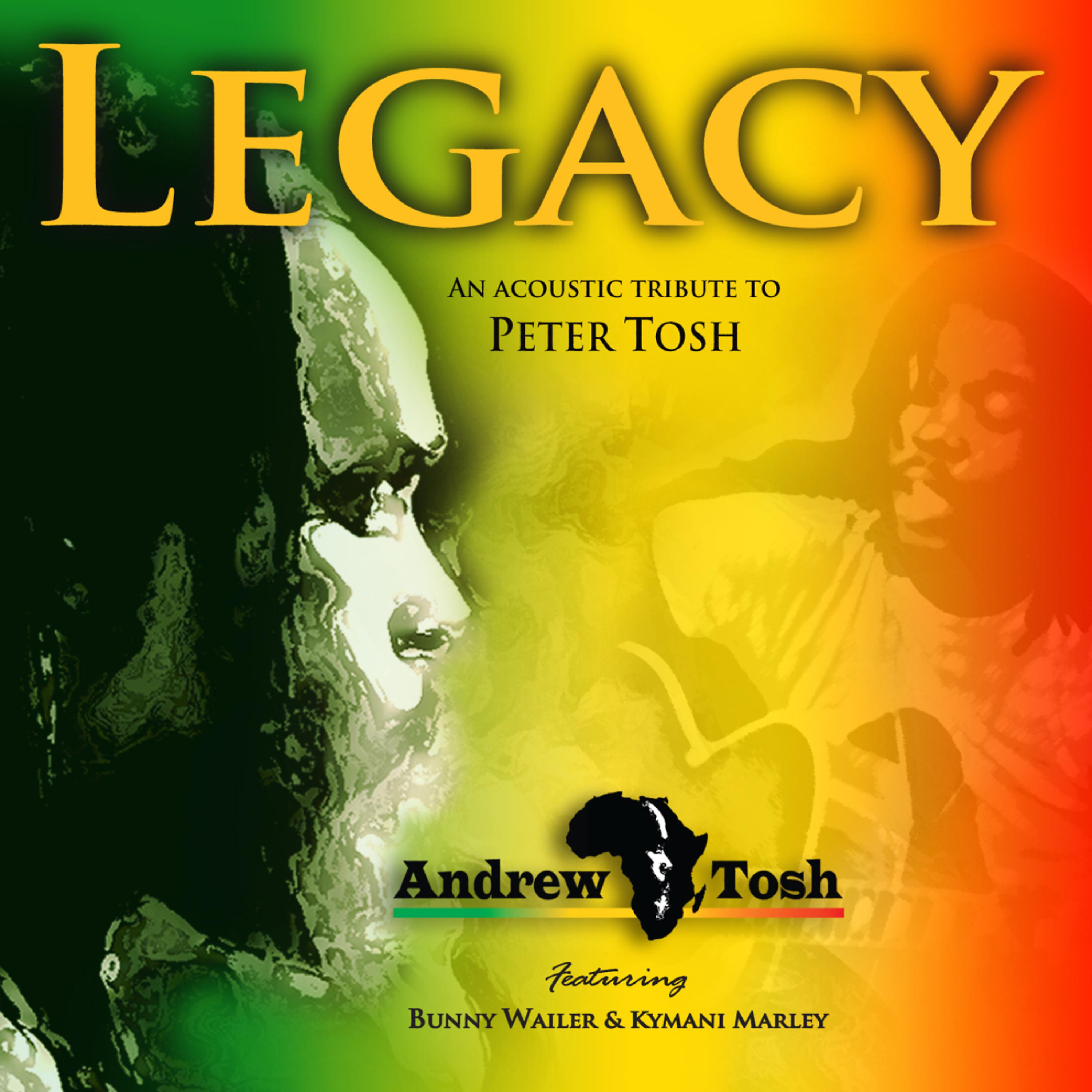 Постер альбома Legacy - An Acoustic Tribute To Peter Tosh