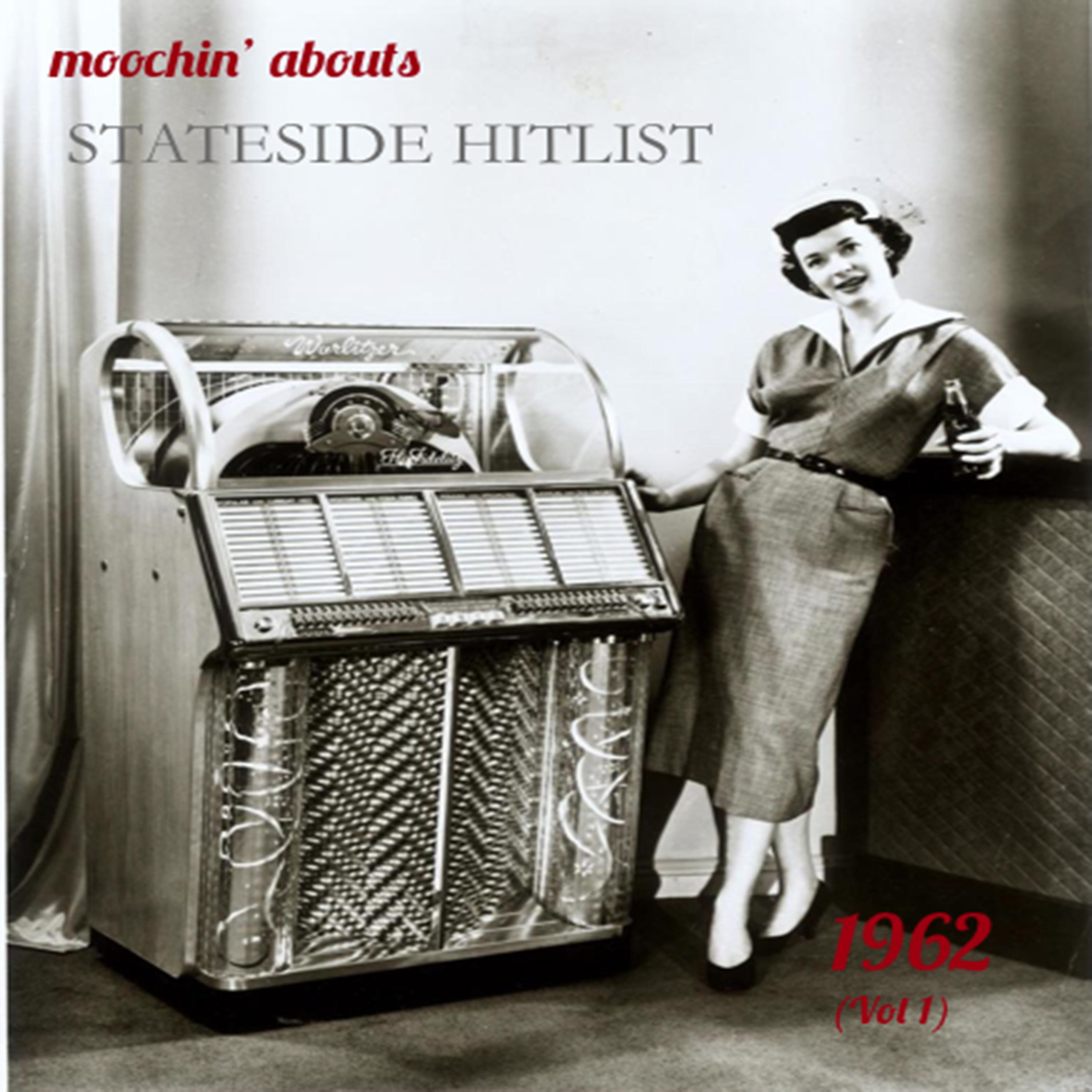 Постер альбома Moochin' Abouts Stateside Hitlist 1962, Vol. 1