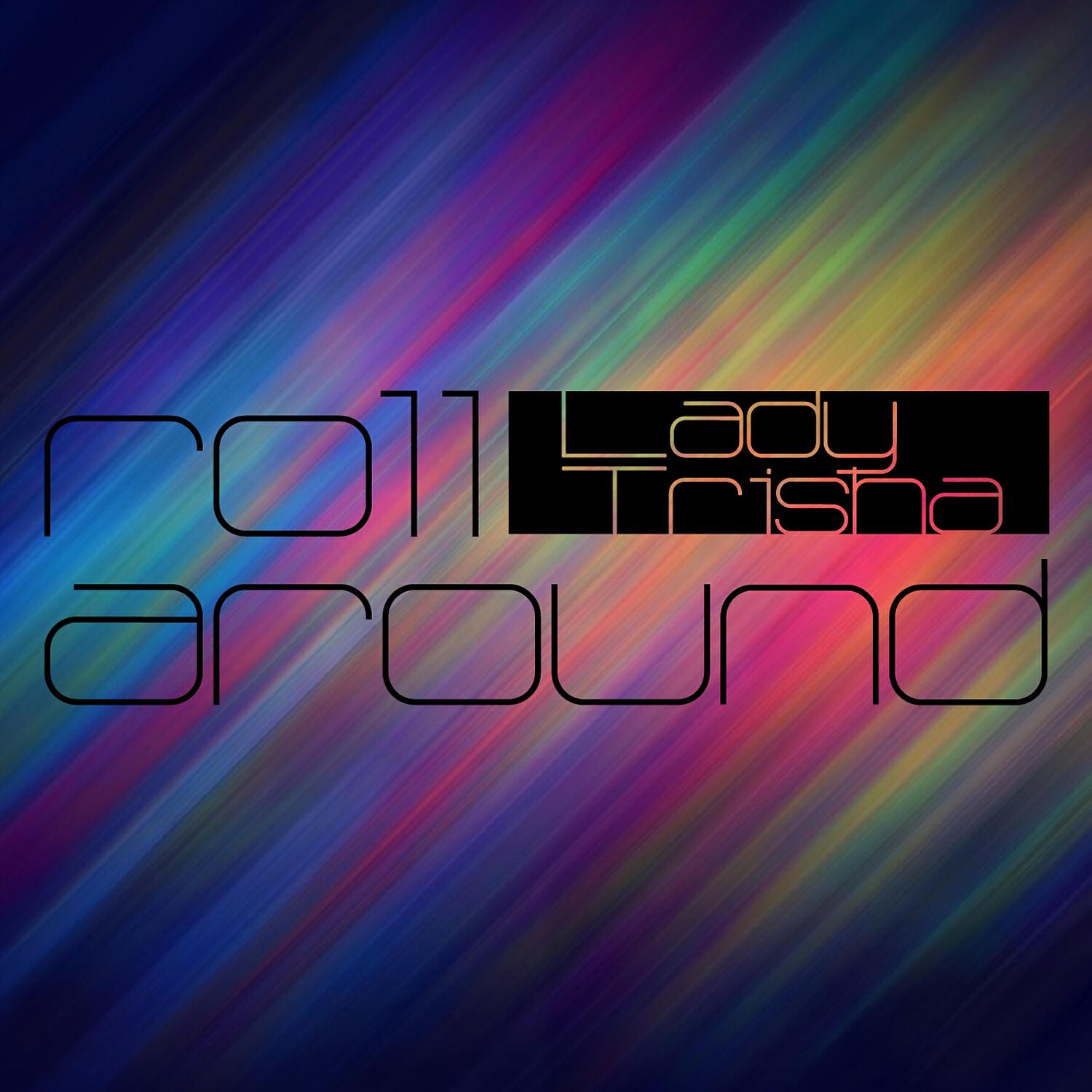 Lady Trisha - Roll Around (Dj Castello & Spdj Radio Edit)