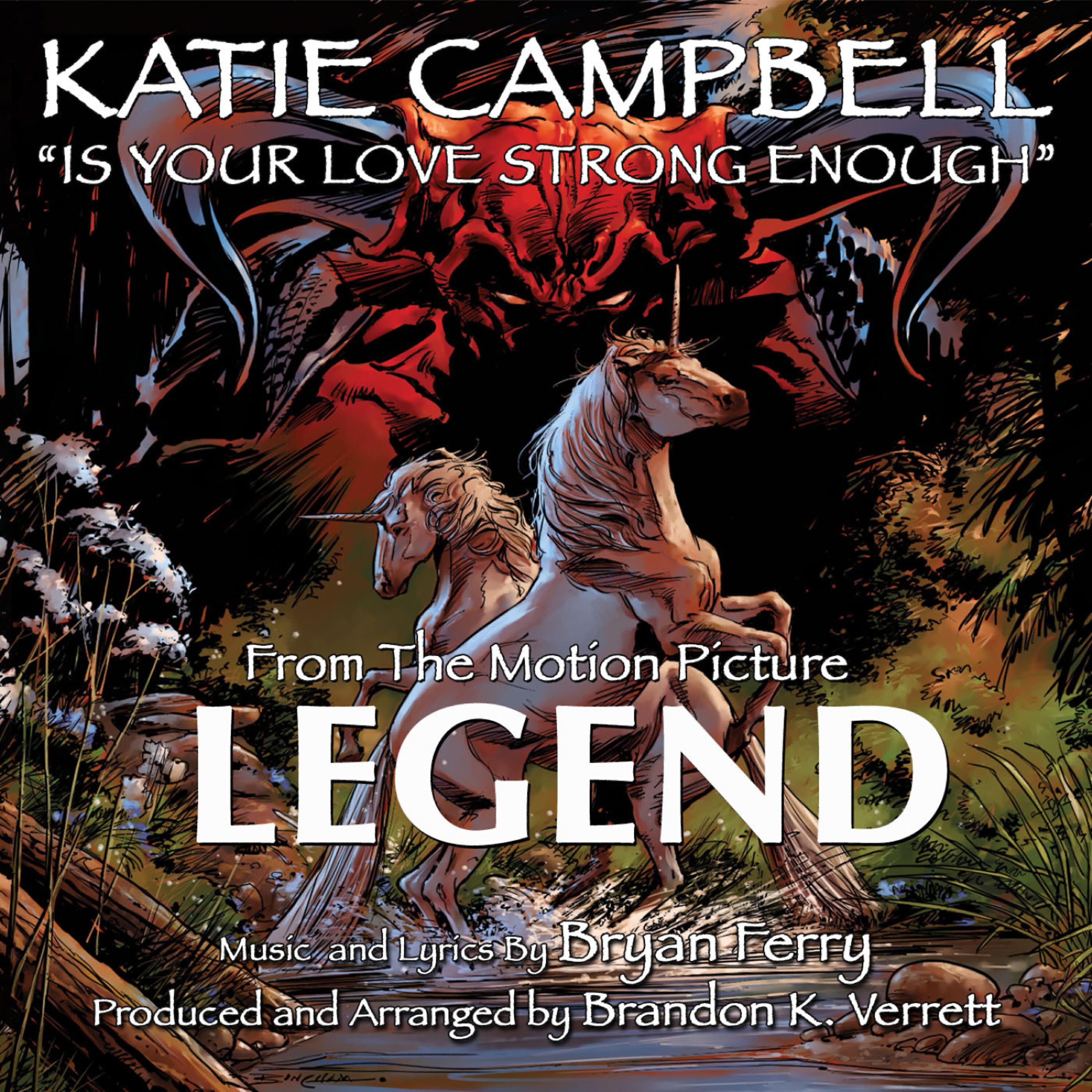 Katie Campbell - Legend: Is Your Love Strong Enough