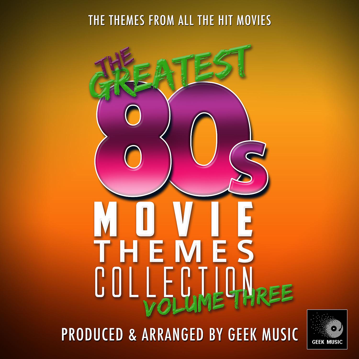 Постер альбома The Greatest 80's Movie Themes Collection, Vol. 3