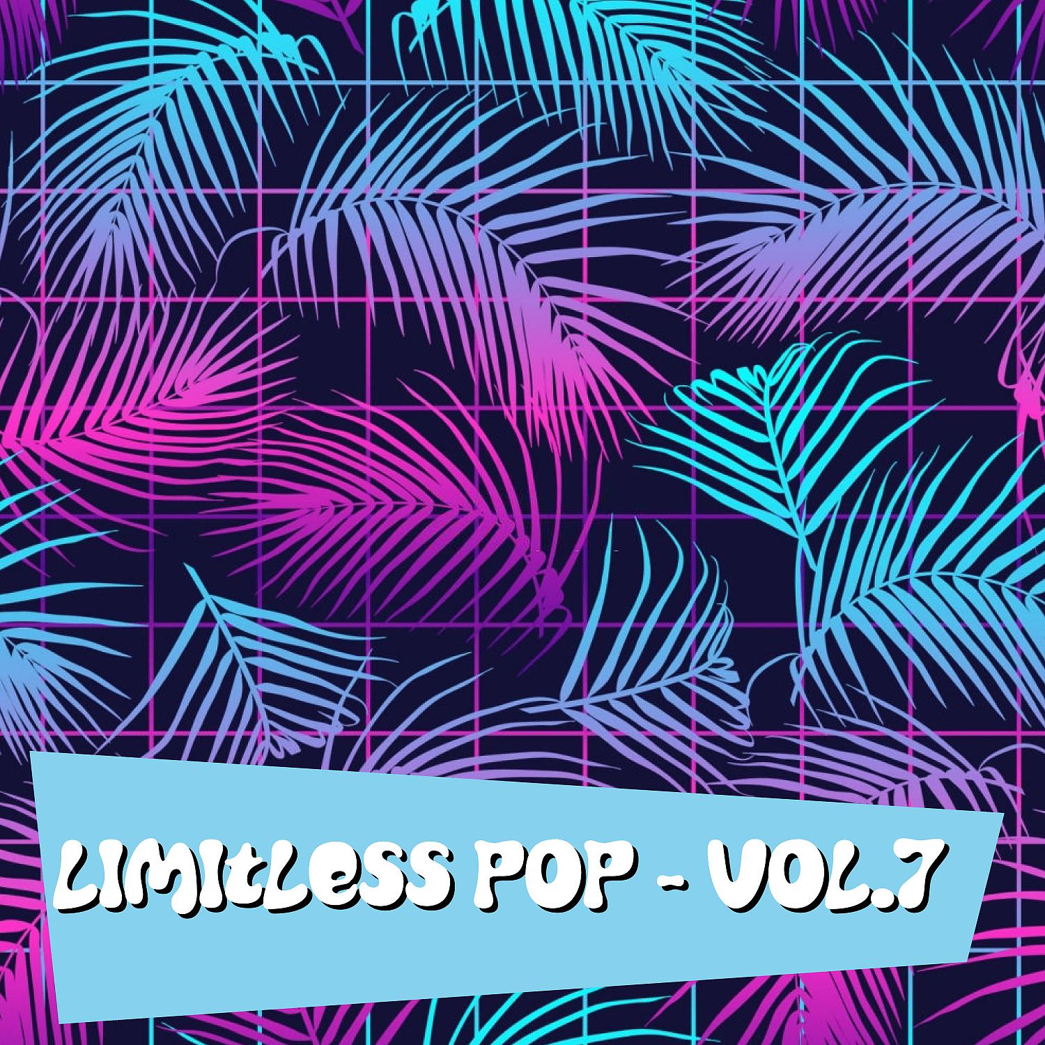 Постер альбома Limitless Pop, Vol. 7
