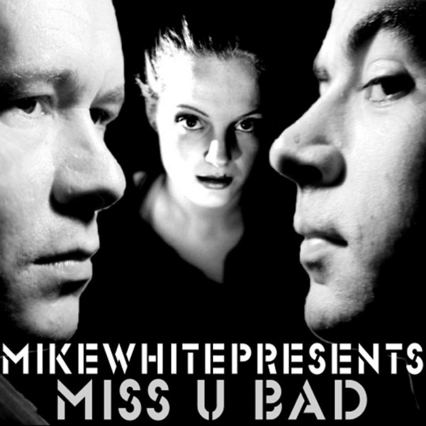 Mike White - Miss U Bad (DJ Laslo Orchestral Mix)