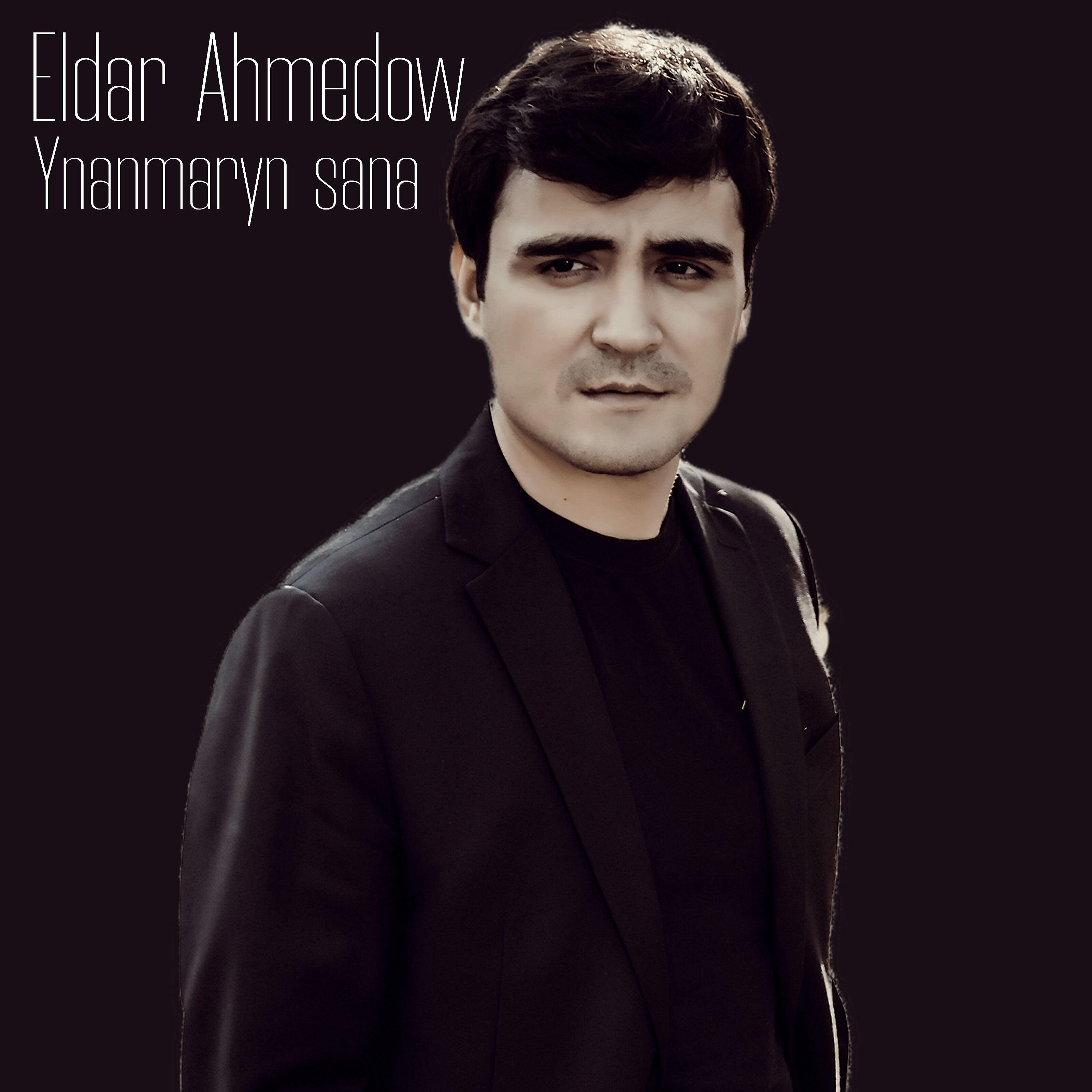 Eldar Ahmedow - Ynanmaryn Sana