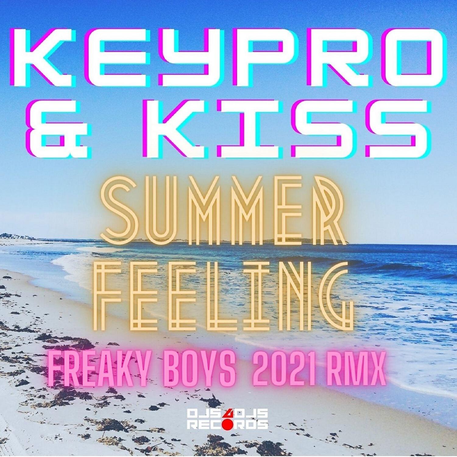 Keypro & Kiss - Summer Feeling (Freaky Boys 2021 Rmx)