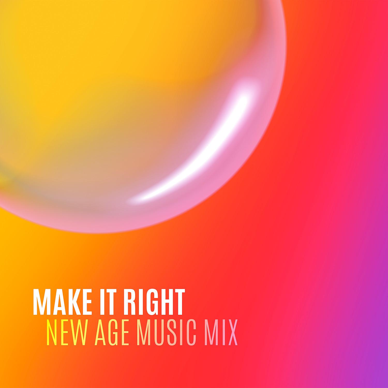 Постер альбома Make it Right - New Age Music Mix