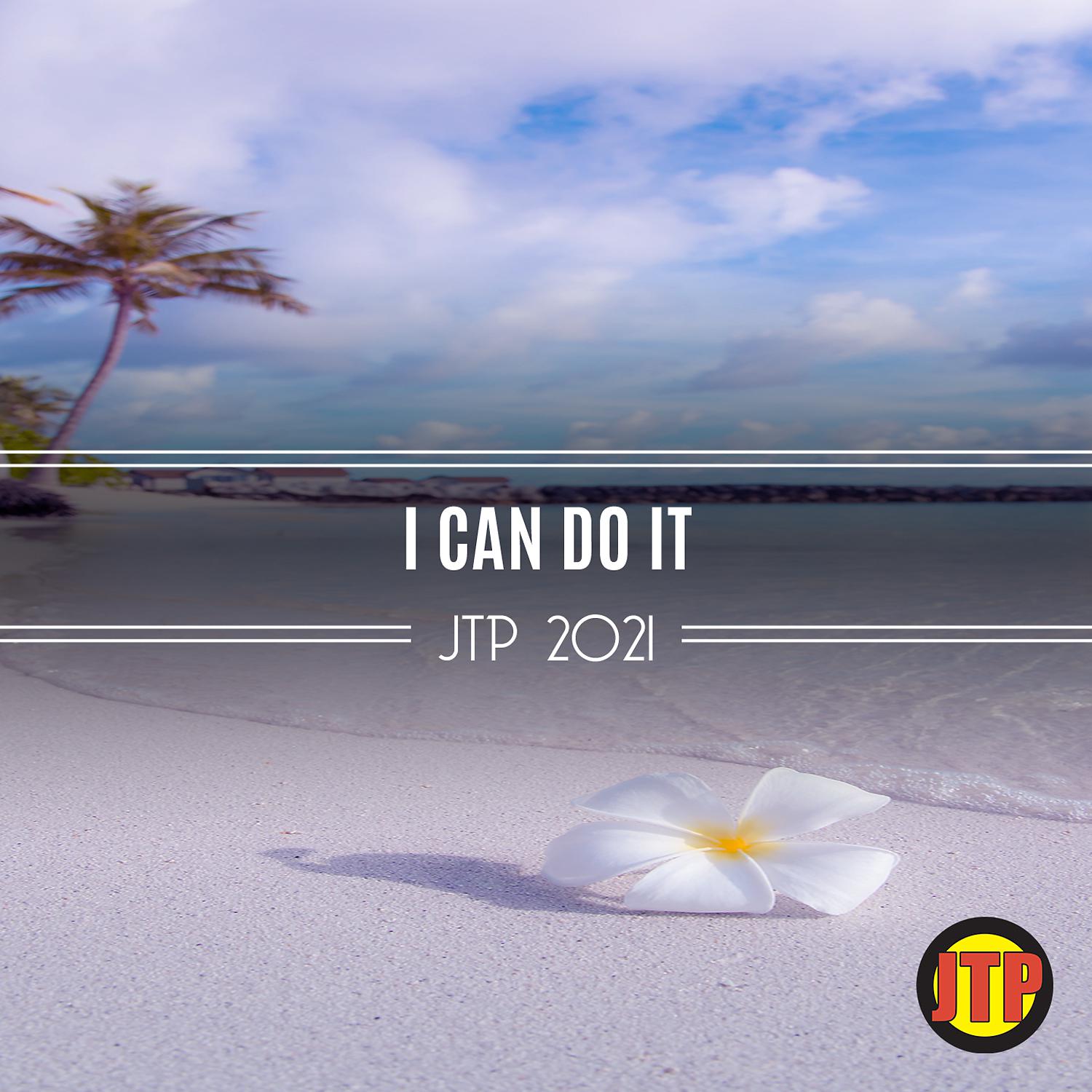 Постер альбома I Can Do It Jtp 2021