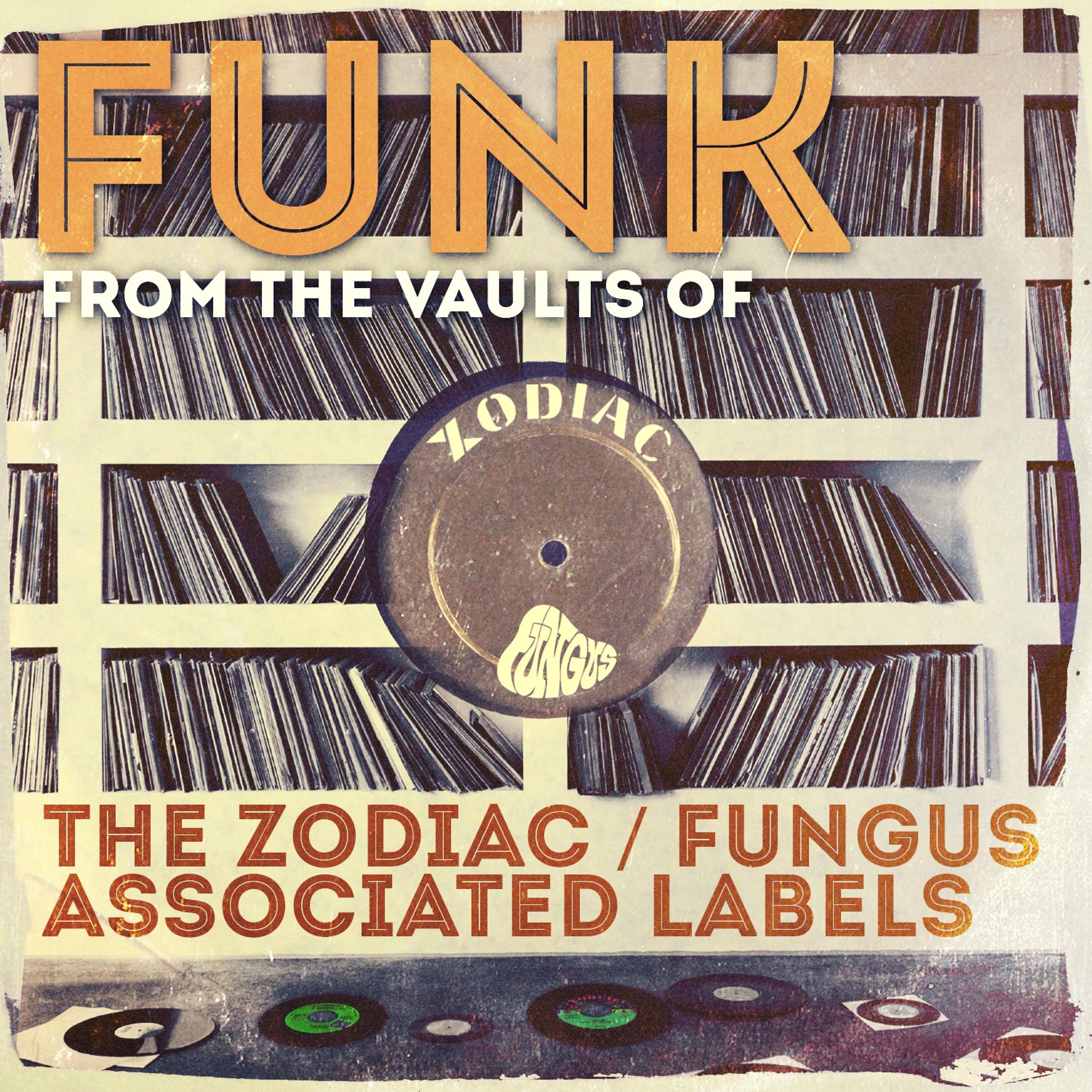 Постер альбома Funk from the Vaults of the Zodiac / Fungus Associated Labels