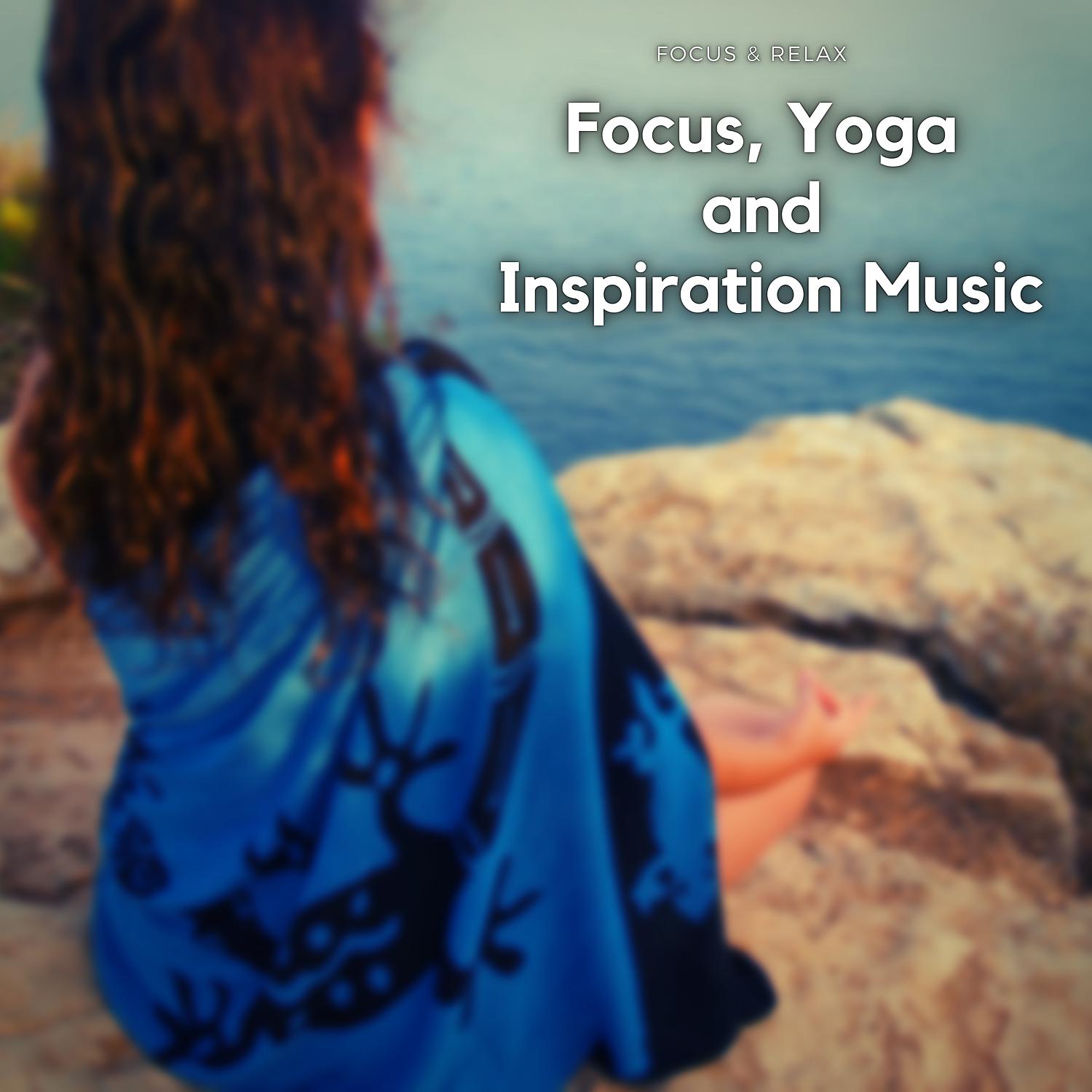 Постер альбома Focus, Yoga and Inspiration Music