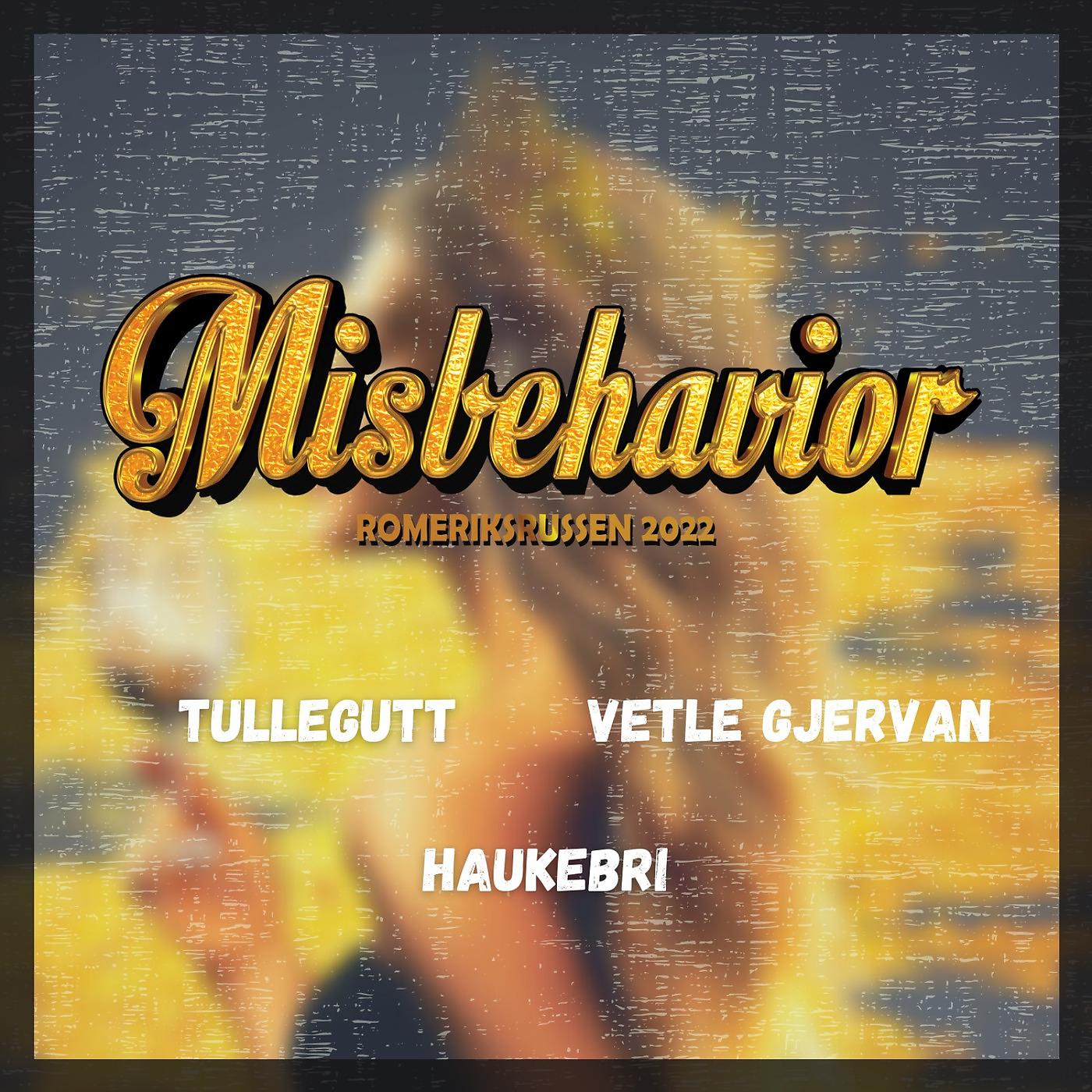 Постер альбома Misbehavior (Romeriksrussen 2022)