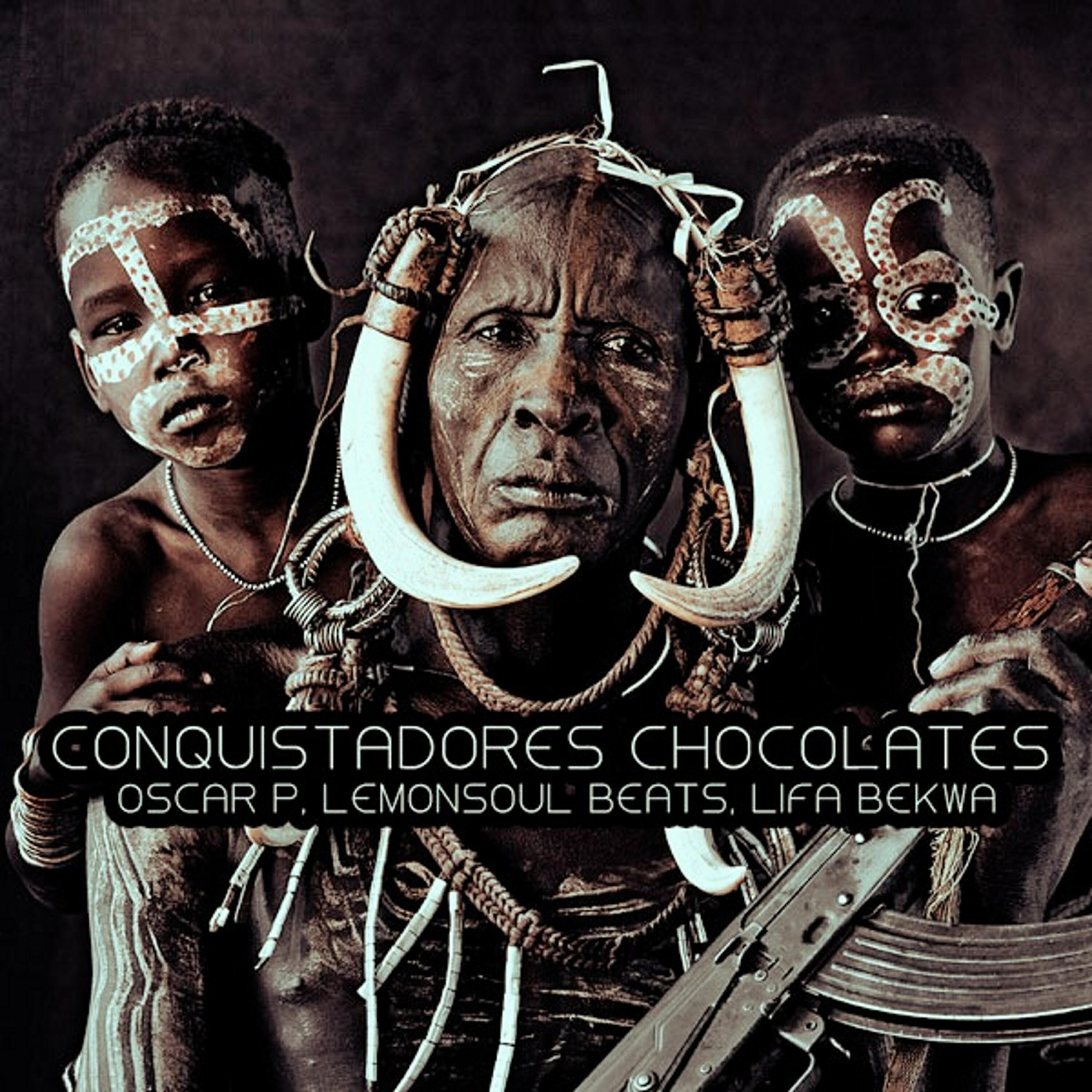 Oscar P - Conquistadores Chocolates (Opls Dub)