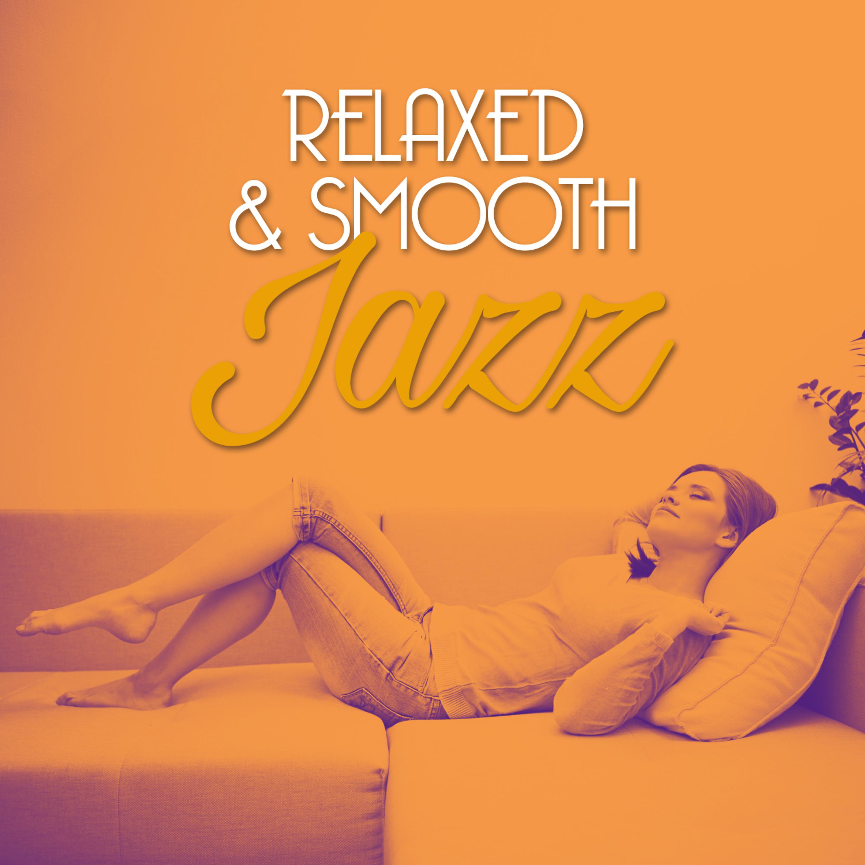 Постер альбома Relaxed & Smooth Jazz