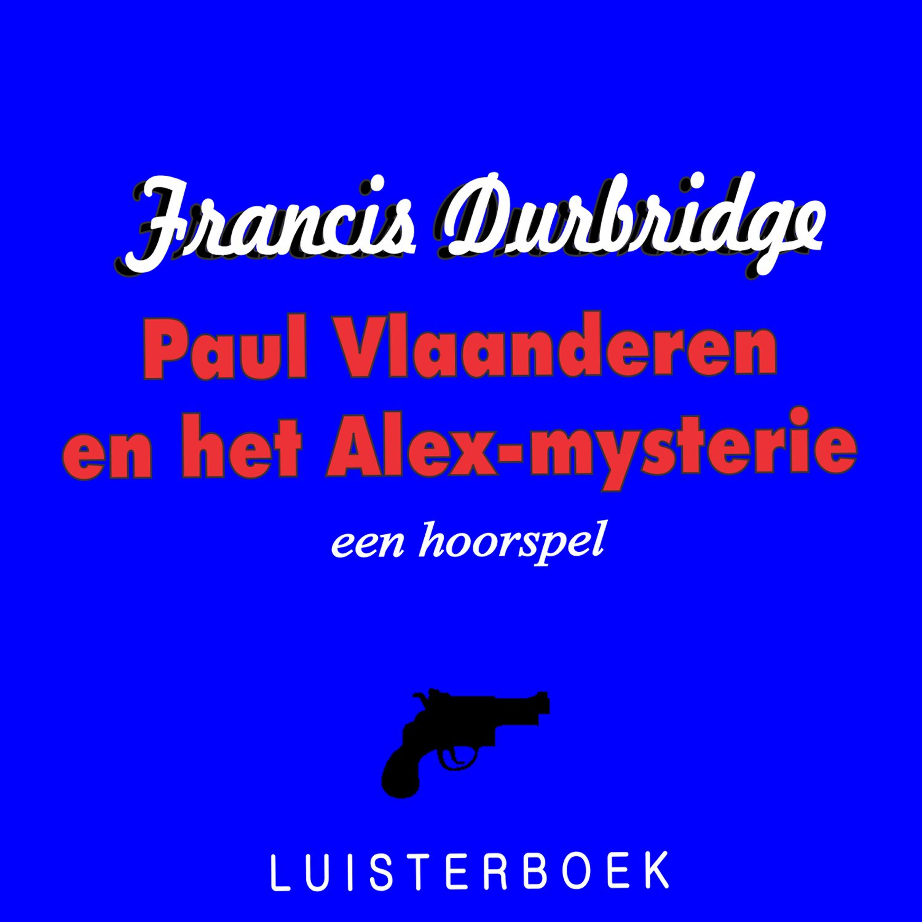 Francis Durbridge - Hé hé, zeg Paul we zitten hier nu bijna een uur (Een Hoorspel)