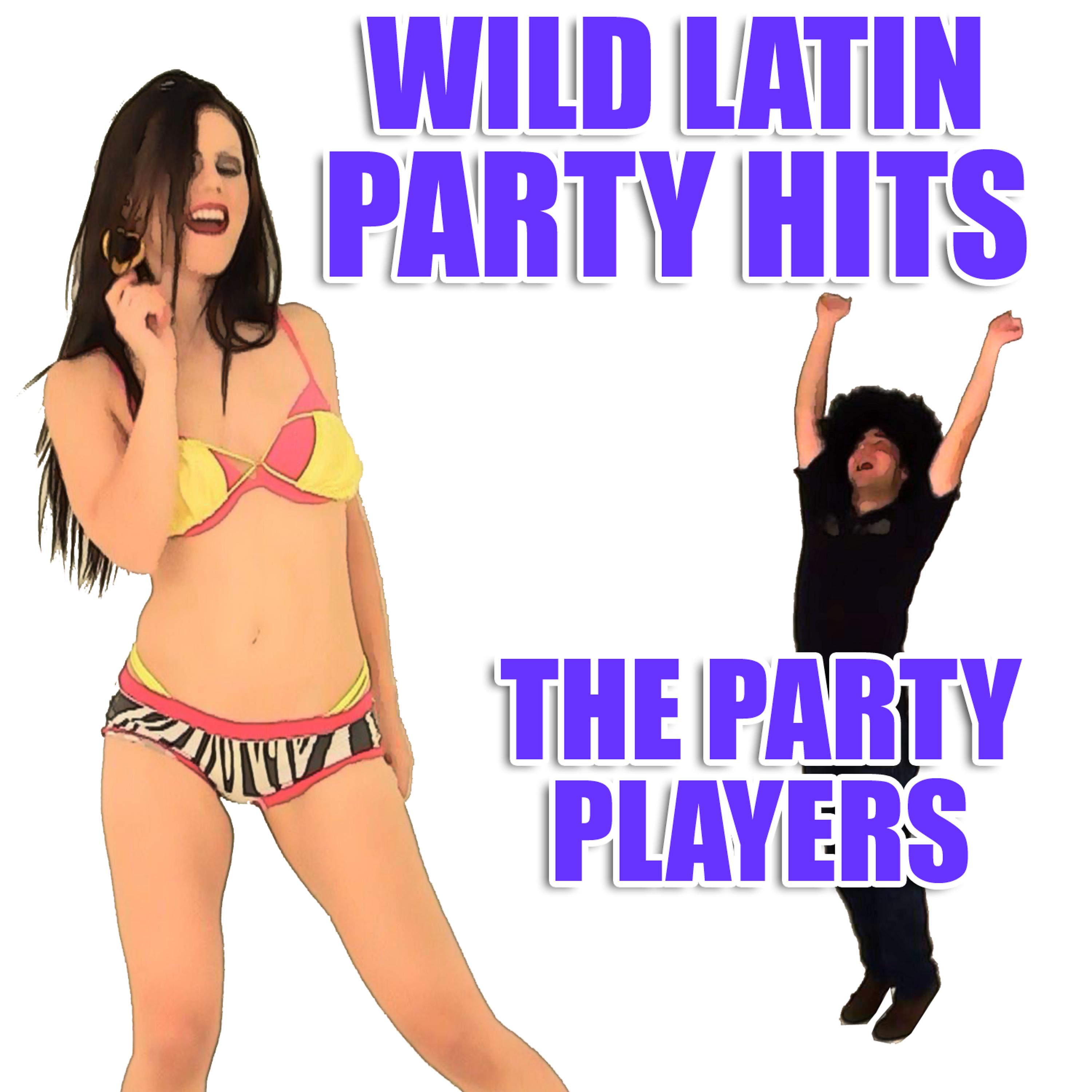 Постер альбома Wild Latin Party Hits