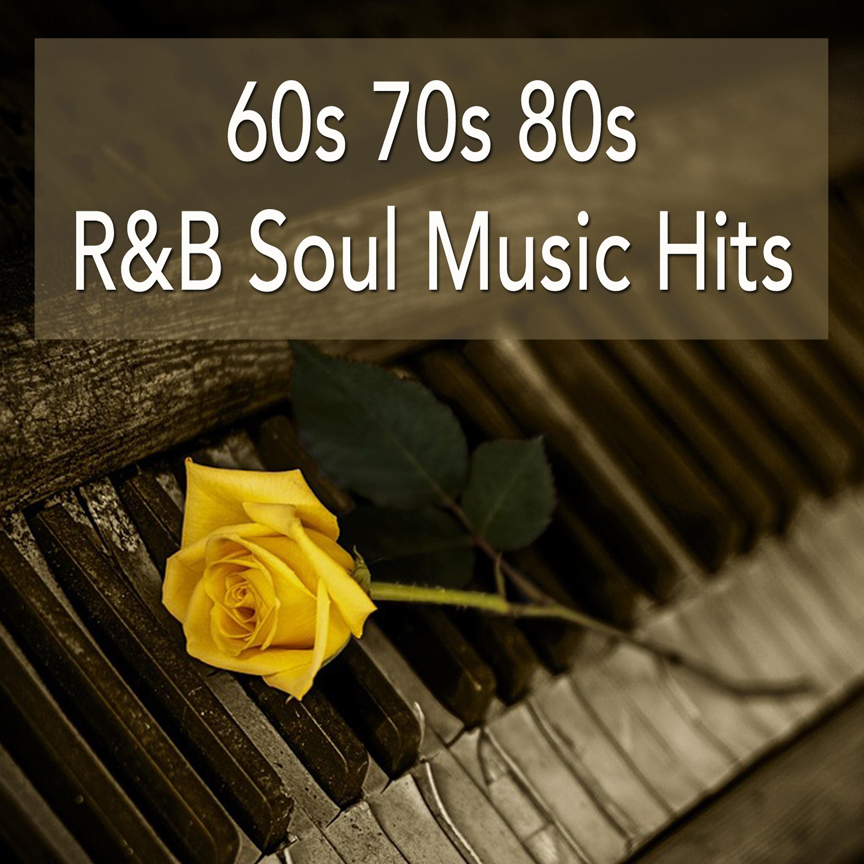 Постер альбома 60s 70s 80s R&B Soul Music Hits: Best Of Soul Classics And Rhythm & Blues Songs