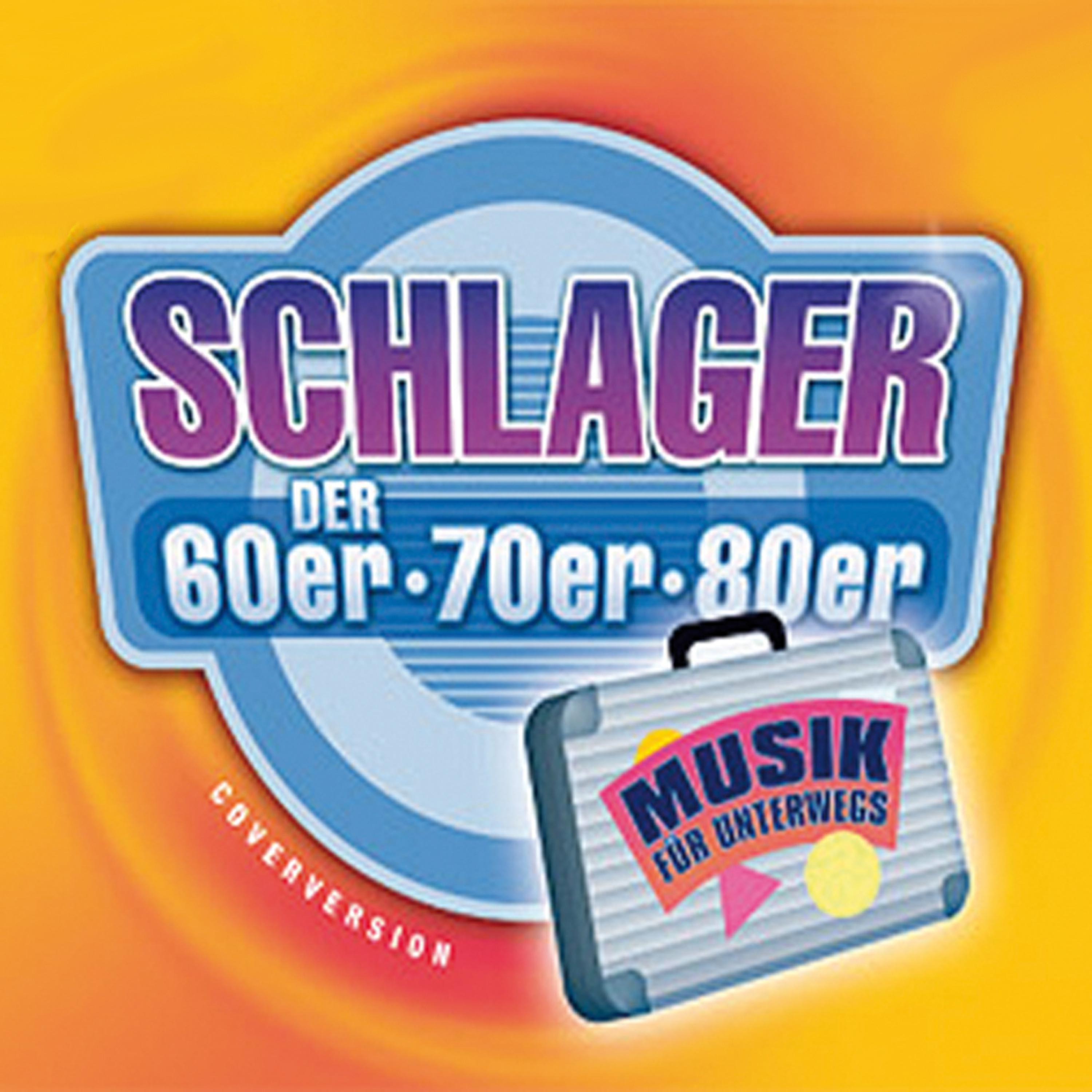 Постер альбома Schlager der 60er, 70er & 80er. Musik für Unterwegs