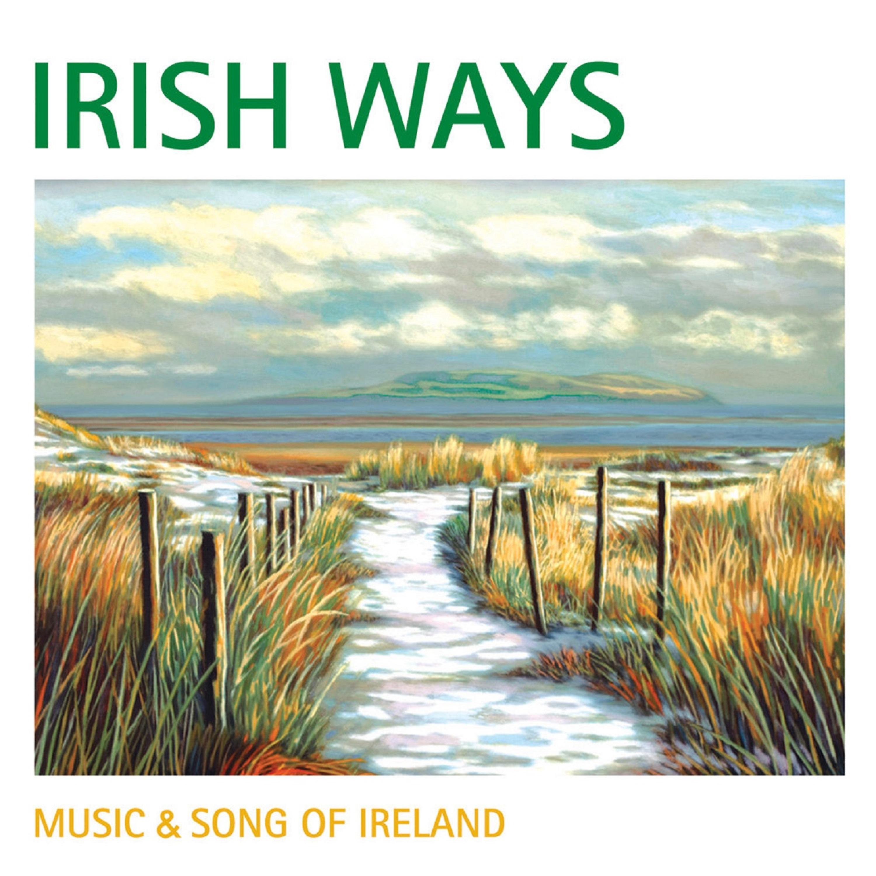 Постер альбома Irish Ways: Music & Song of Ireland
