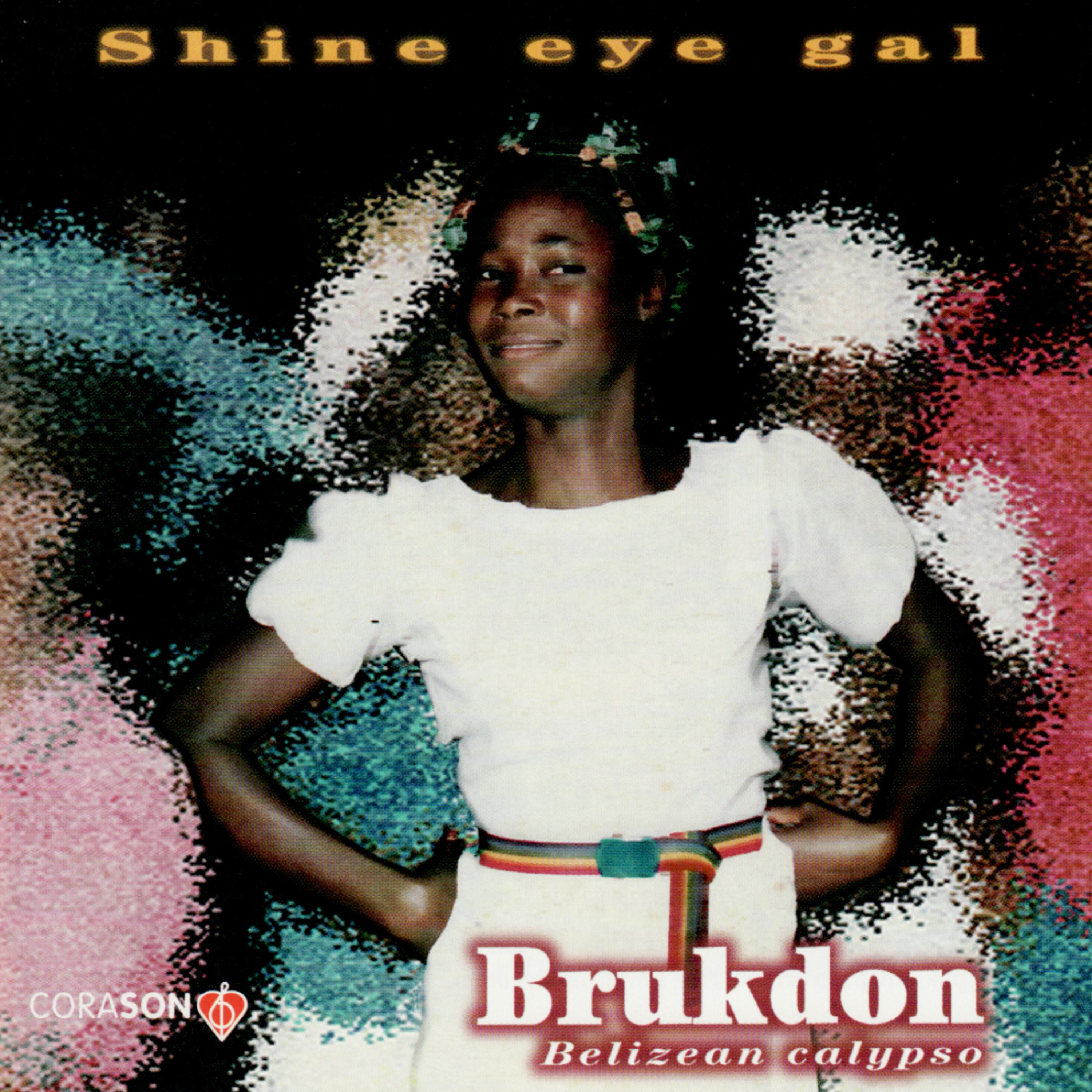 Постер альбома Brukdon, Shine Eye Gal Los Calipsos Tradicionales de Belice