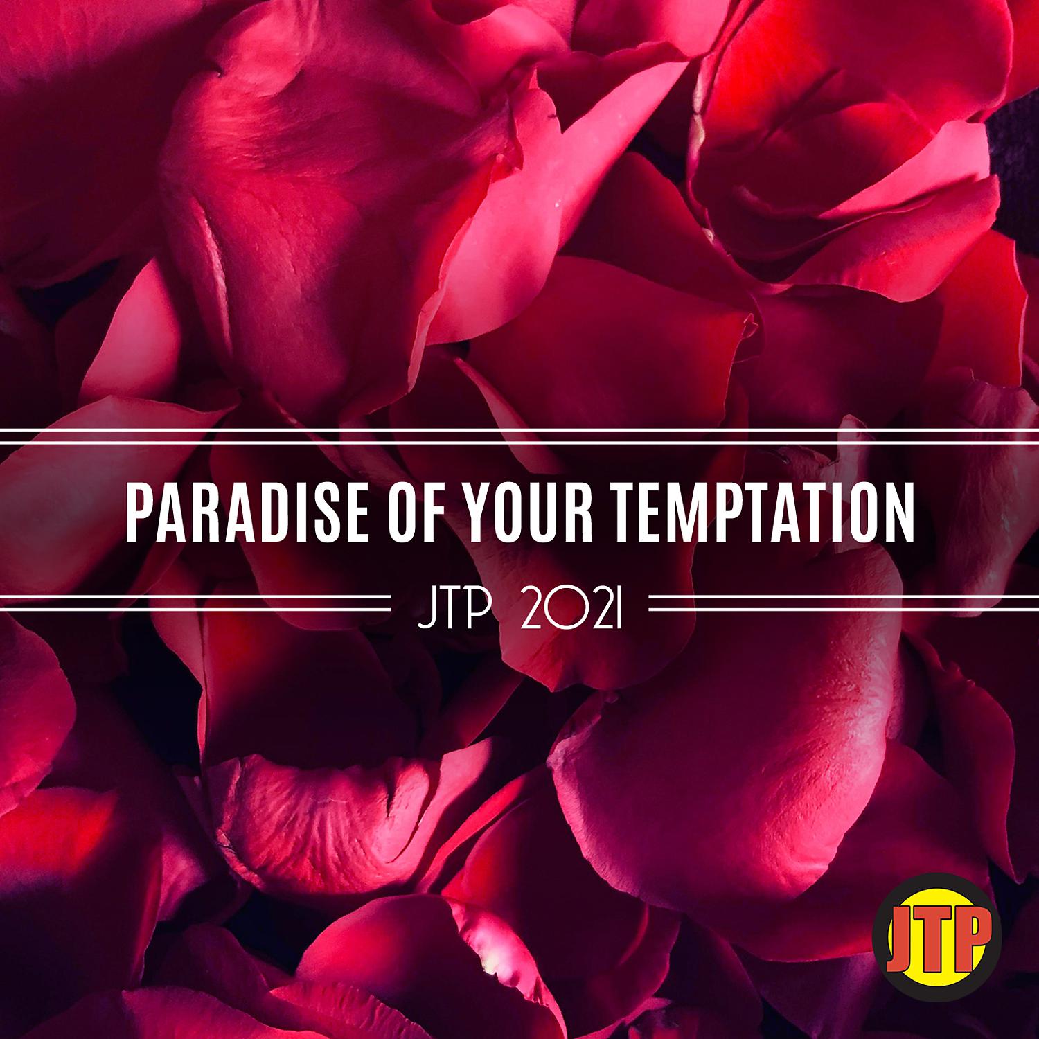 Постер альбома Paradise Of Your Temptation Jtp 2021