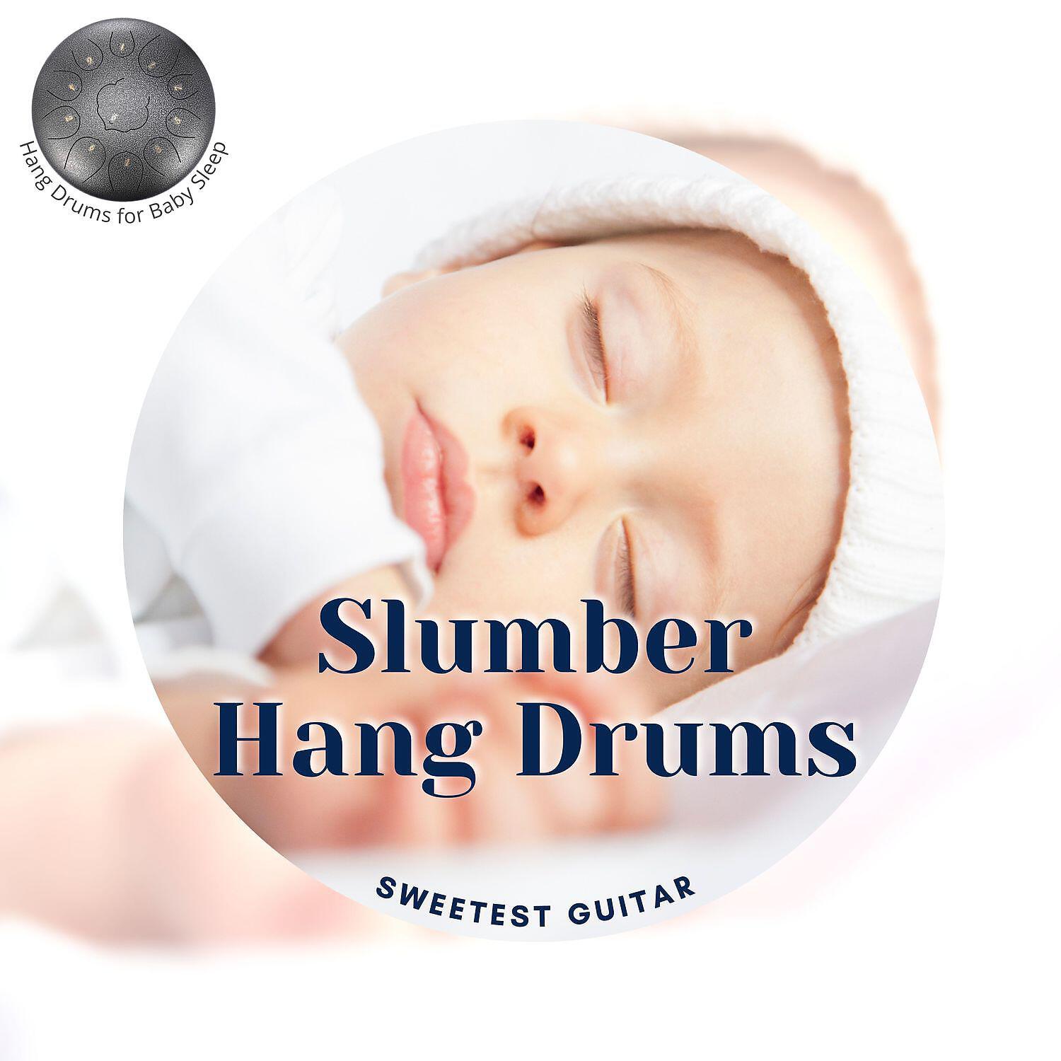 Hang Drums for Baby Sleep - Slumber Hang Drums, Sweetest Guitar