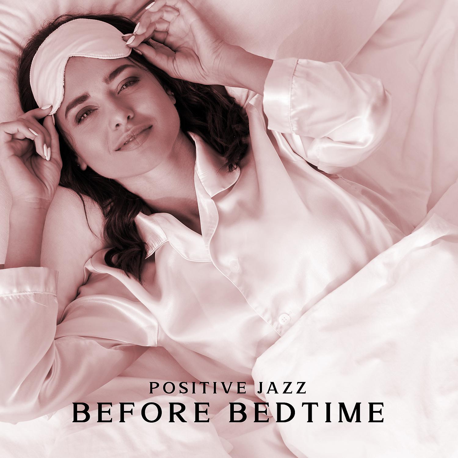 Постер альбома Positive Jazz Before Bedtime. Good Mood and Energy, Joyful Sounds, Lullabies for Children and Adults