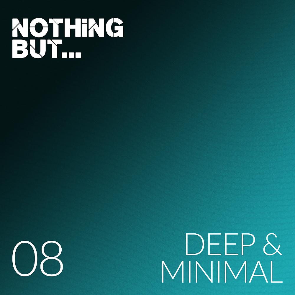 Постер альбома Nothing But... Deep & Minimal, Vol. 08