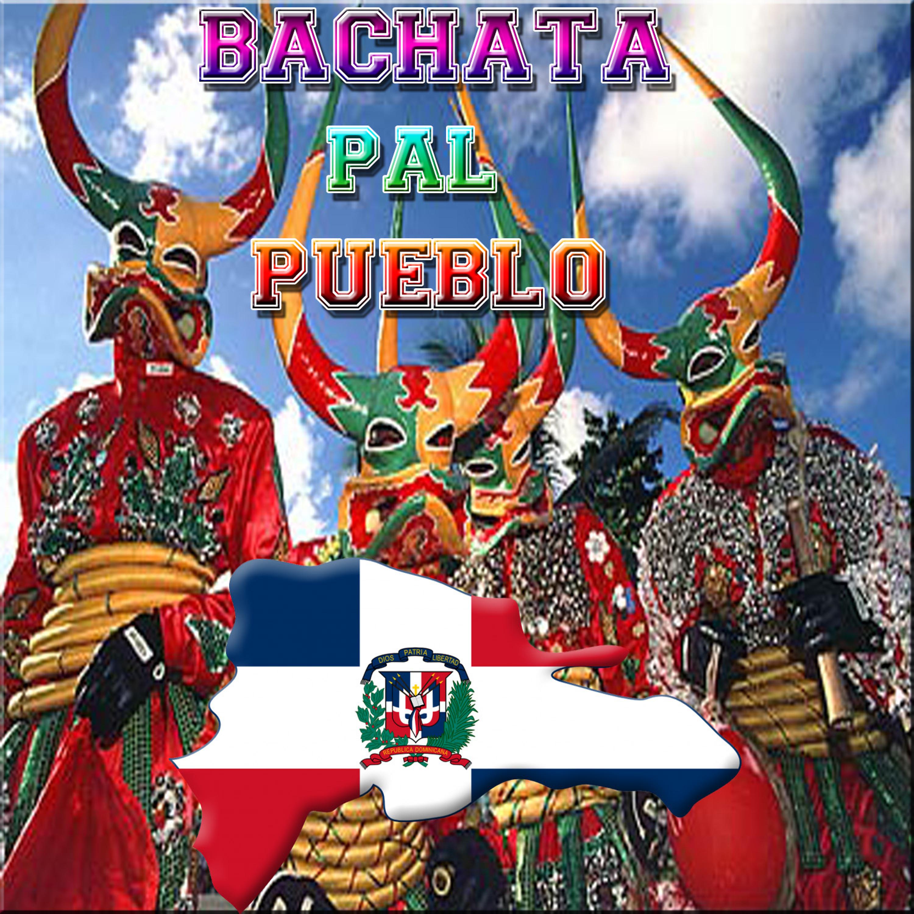 Постер альбома Bachata Pal Pueblo