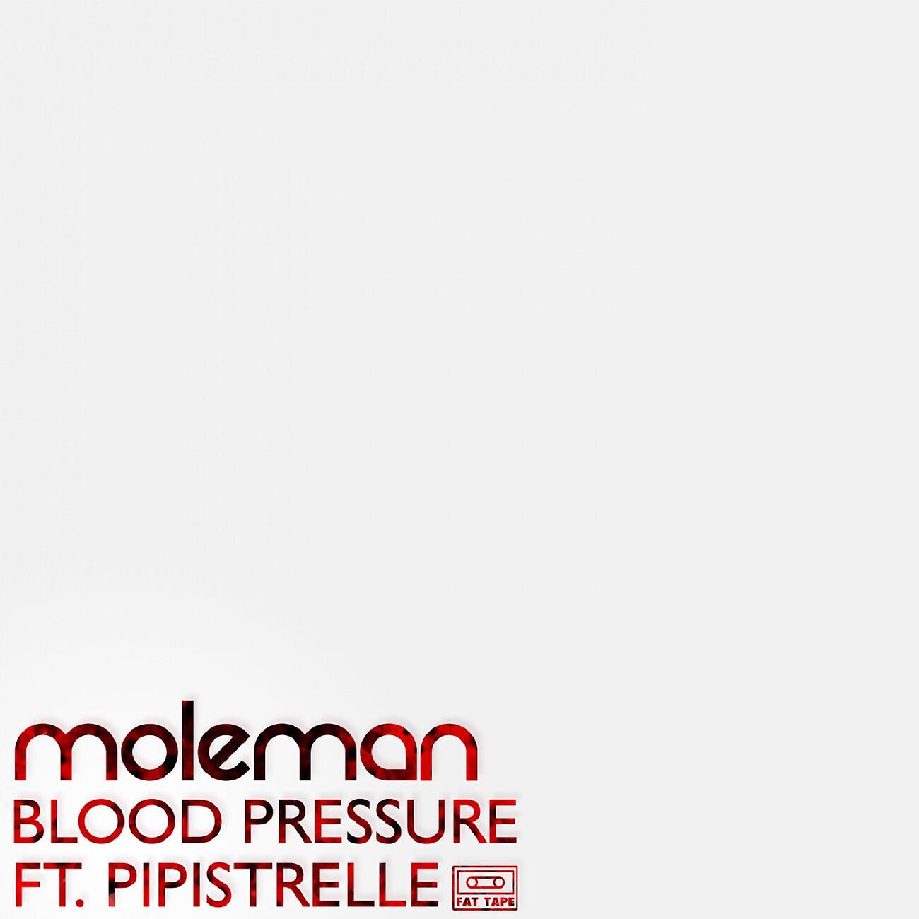 Moleman - Blood Pressure (ft. Pipistrelle)