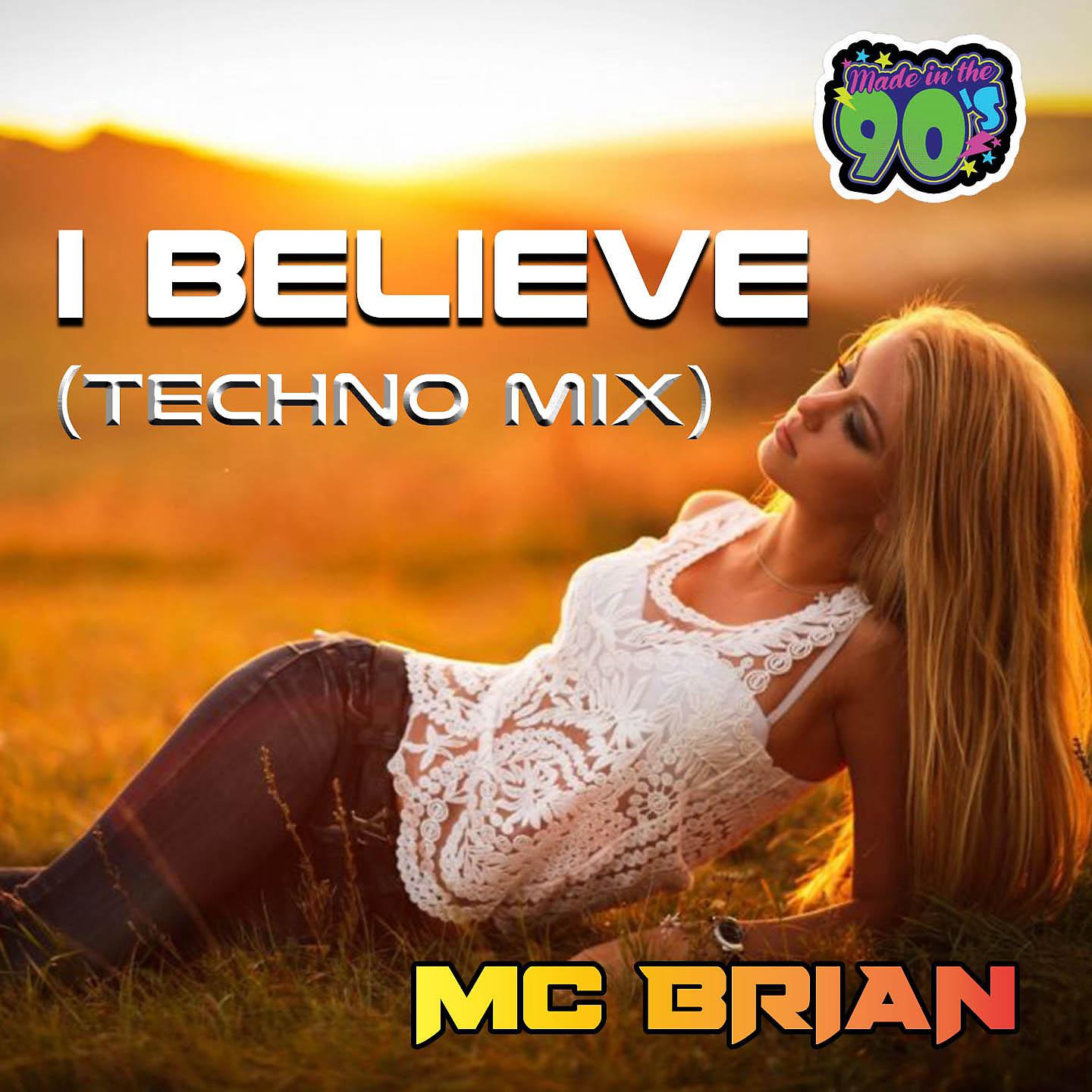 Постер альбома I Believe (Techno Mix)