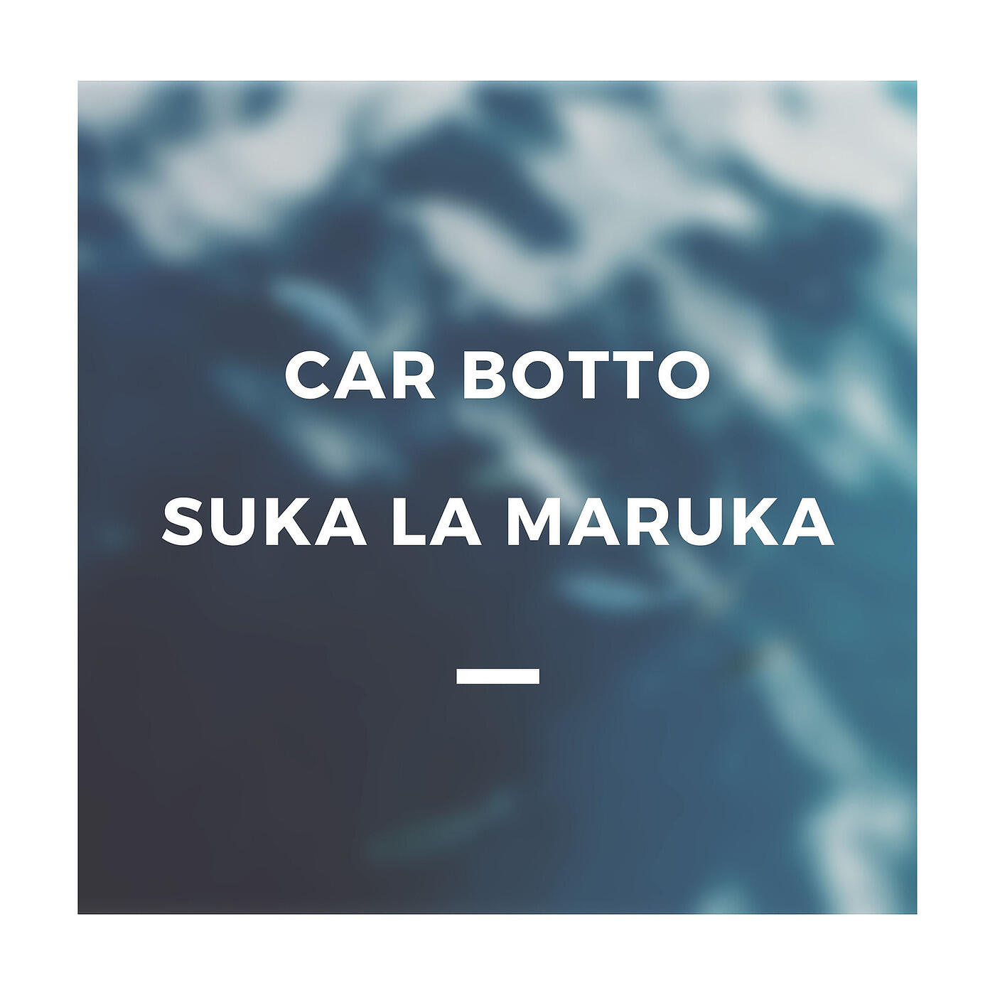 Car Botto - Suka La Maruka