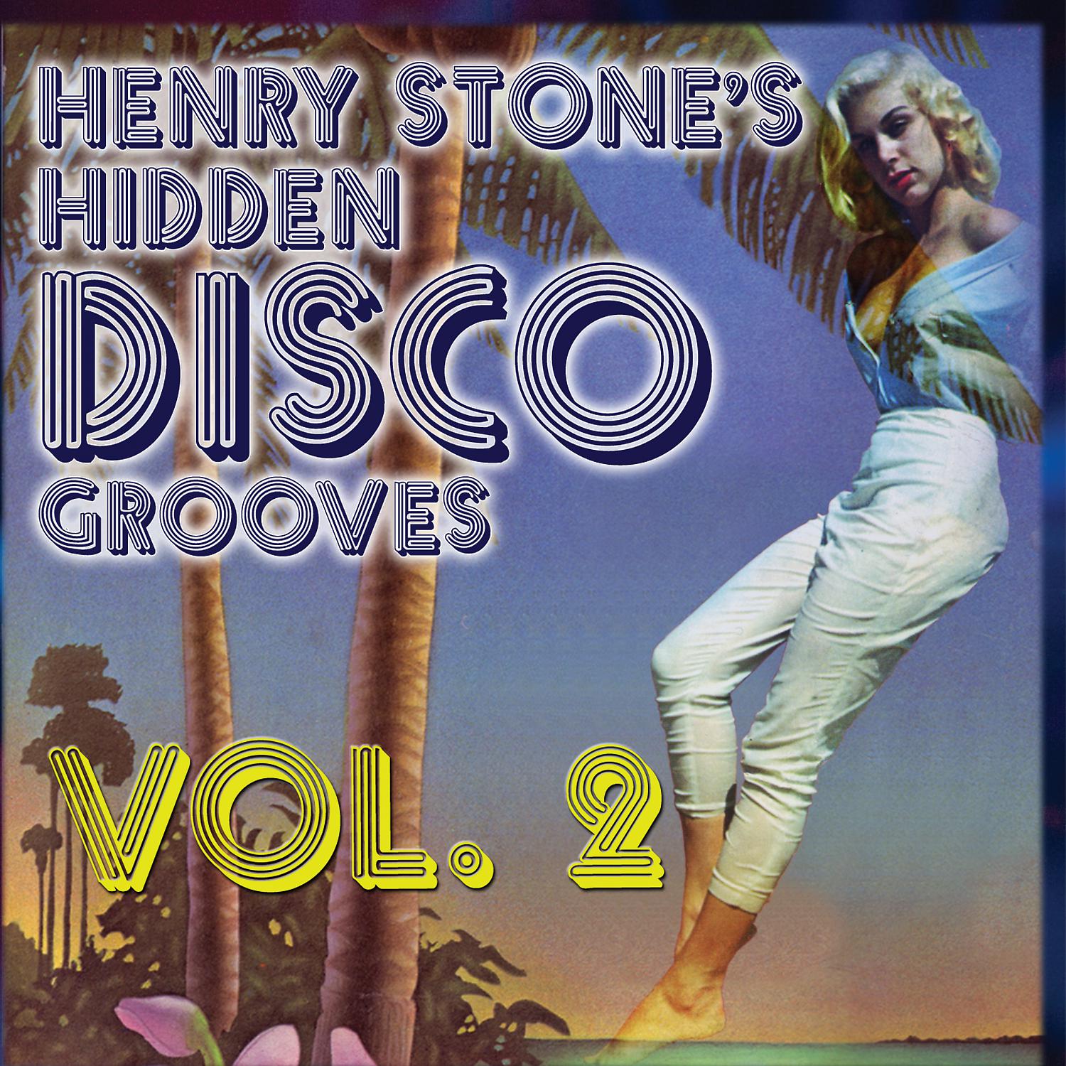 Постер альбома Henry Stone's Hidden Disco Grooves, Vol. 2
