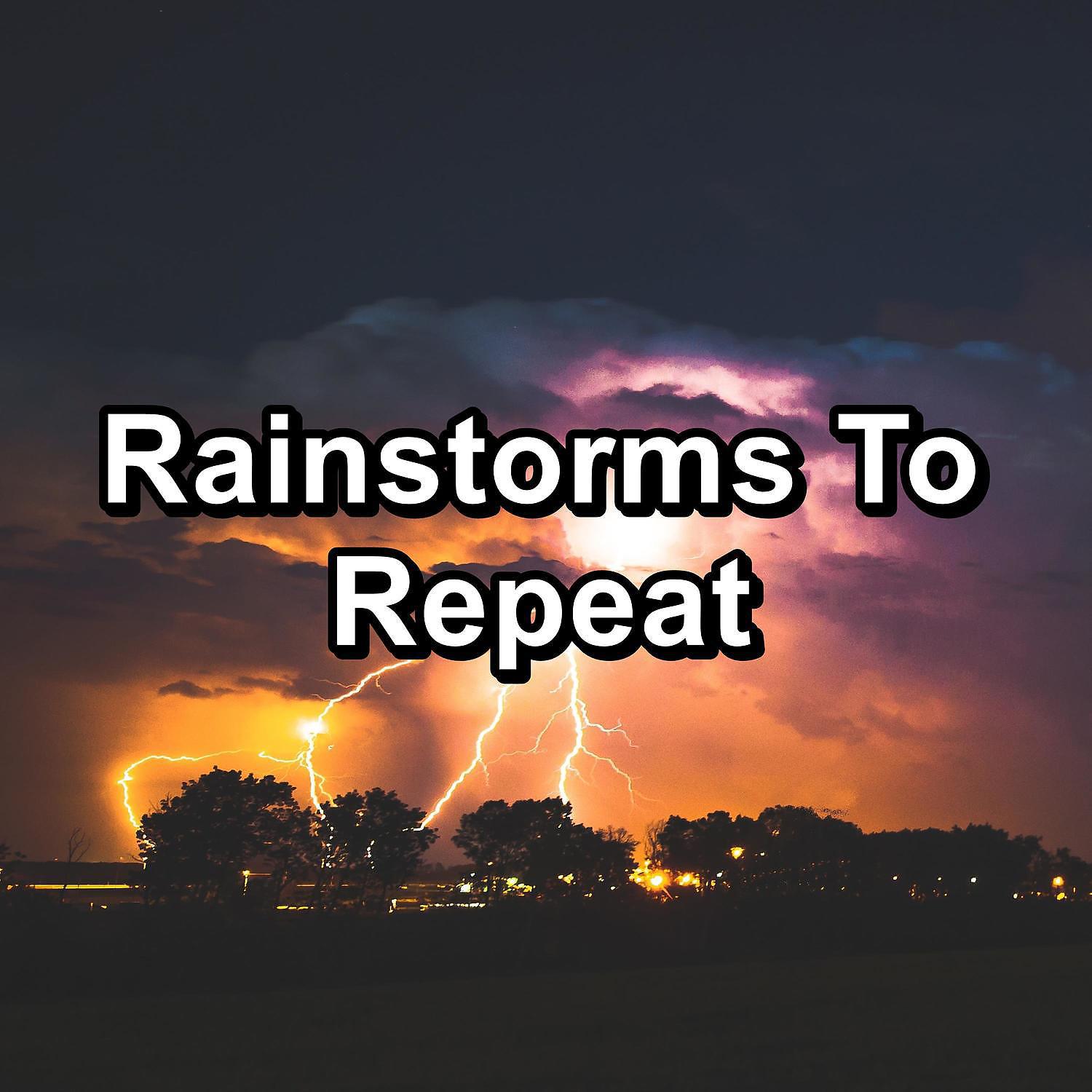 Постер альбома Rainstorms To Repeat