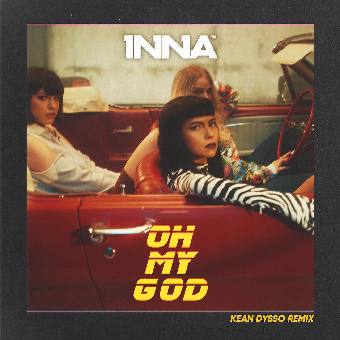 INNA - Oh My God (Kean Dysso Remix)