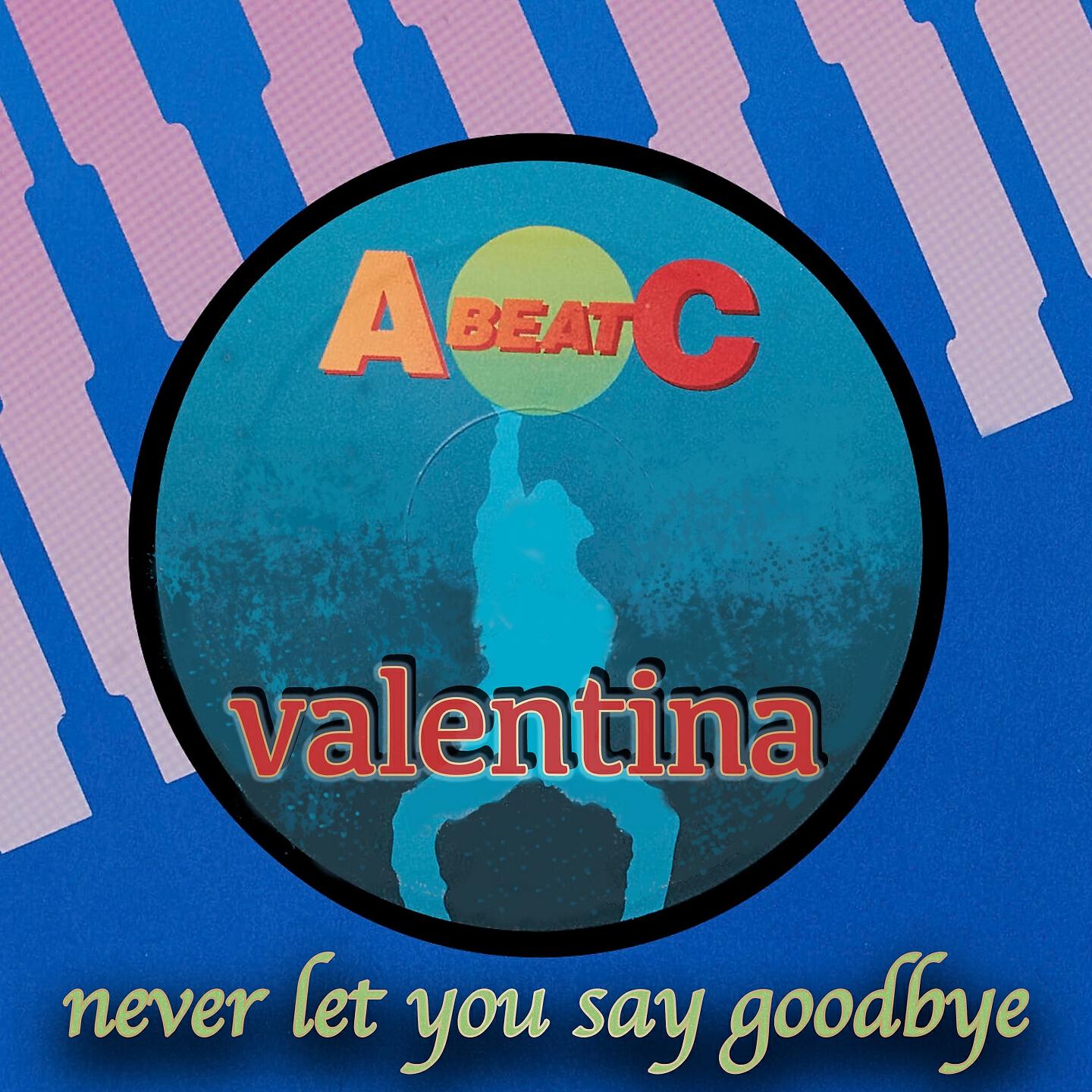 Альбом Never Let You Say Goodbye исполнителя Valentina
