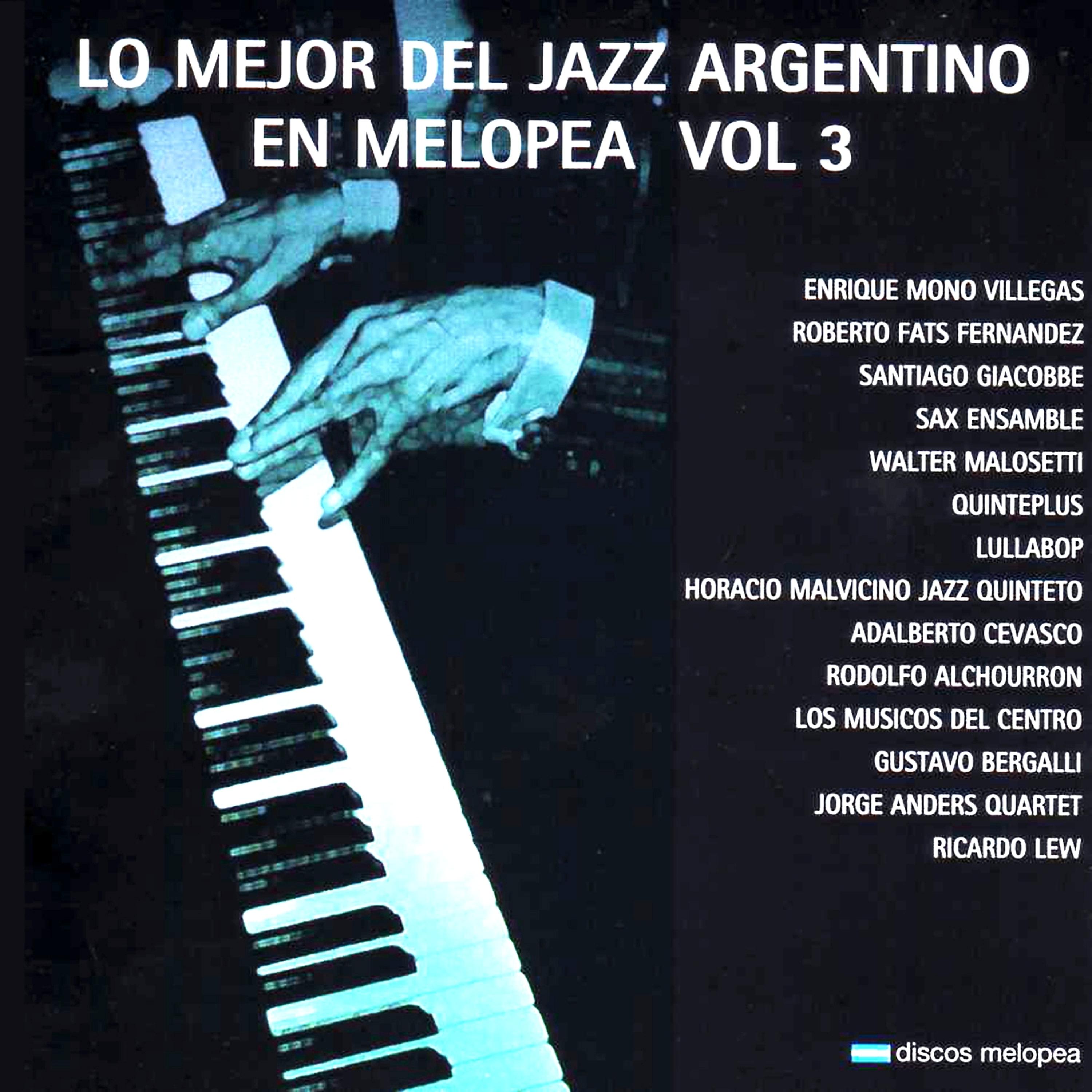 Постер альбома Lo Mejor del Jazz Argentino (Melopea) Vol. 3