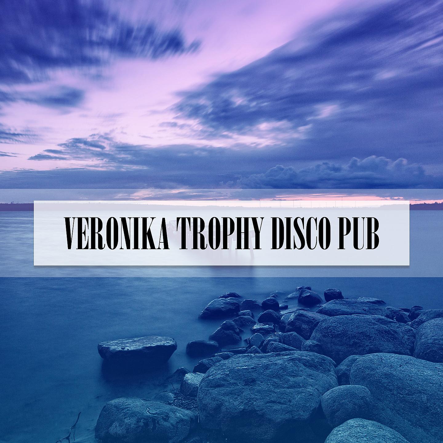 Постер альбома VERONIKA TROPHY DISCO PUB