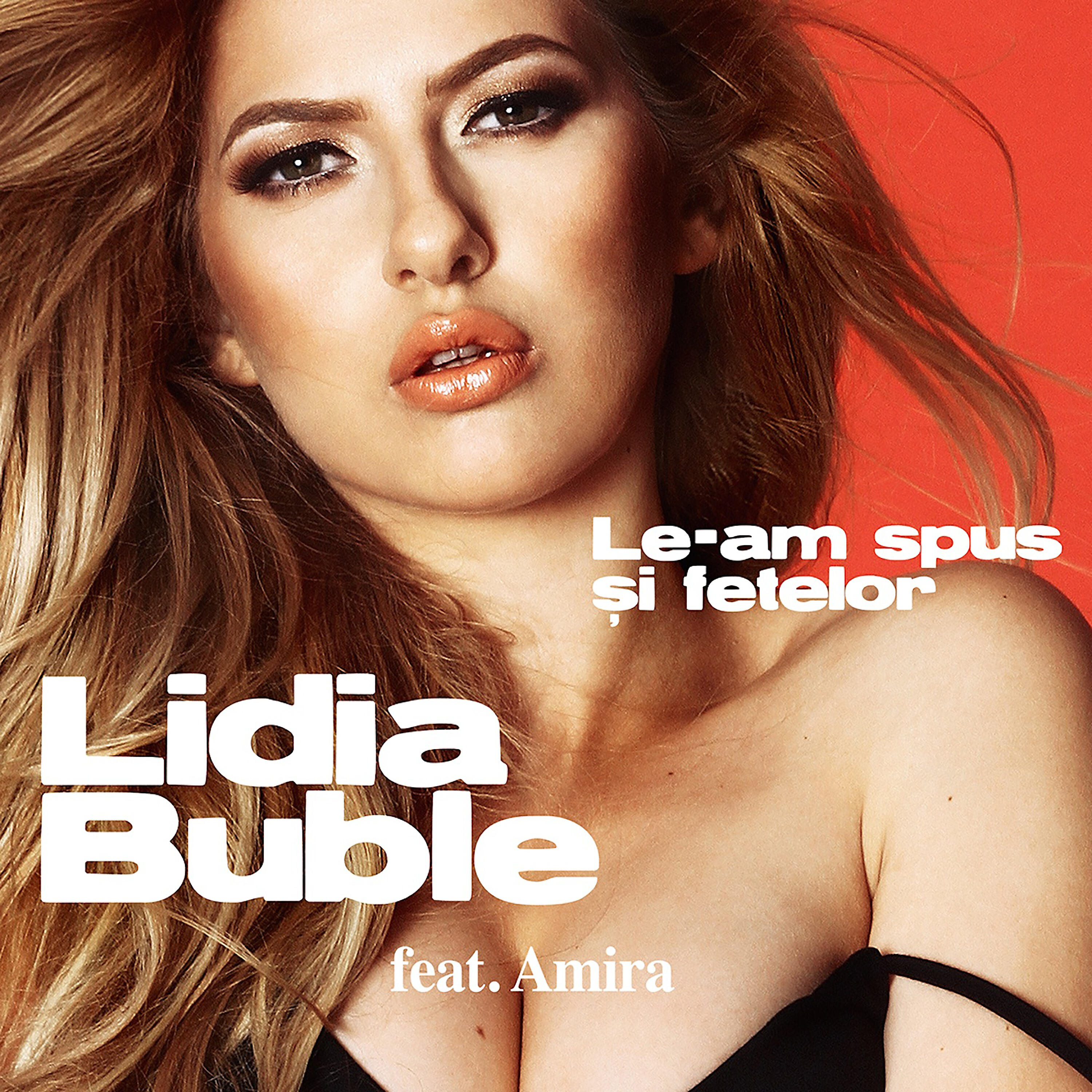 Lidia Buble - Le-am spus si fetelor