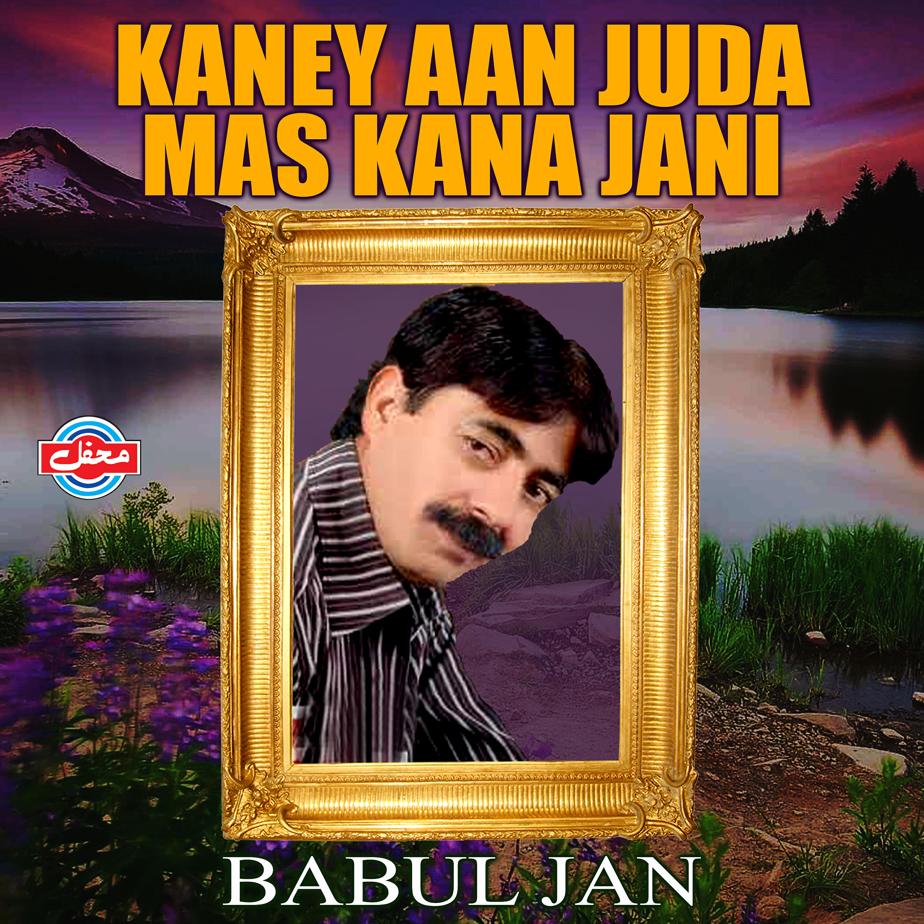 Babul Jaan - Aeno Ust Kana Mas Bagh