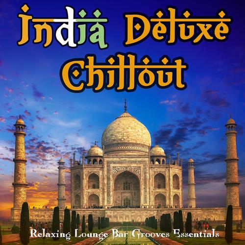 Постер альбома India Deluxe Chillout - Relaxing Lounge Bar Grooves Essentials