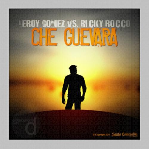 Leroy Gomez - Che Guevara (Ricky Rocco Radio Edit)