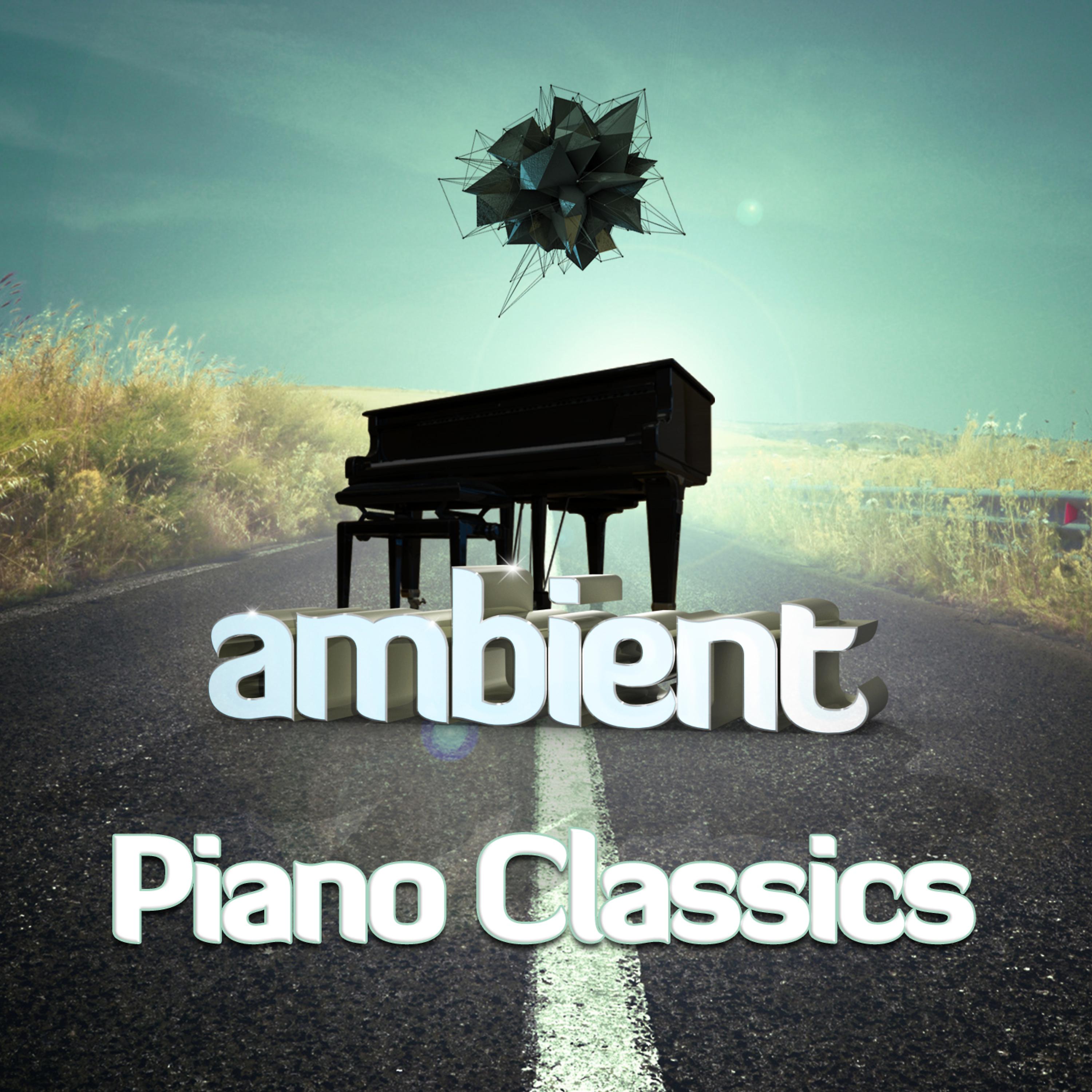 Постер альбома Ambient Piano Classics