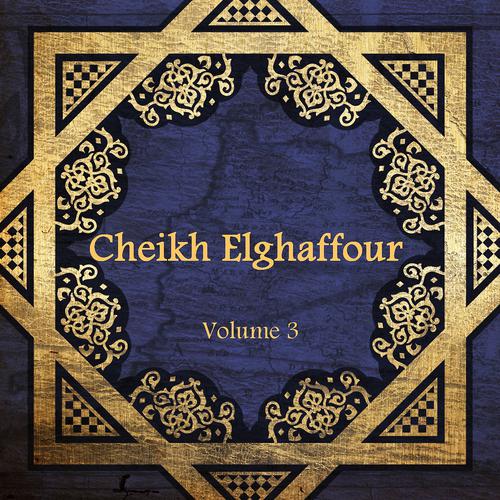 Постер альбома Cheikh Elghaffour, vol. 3
