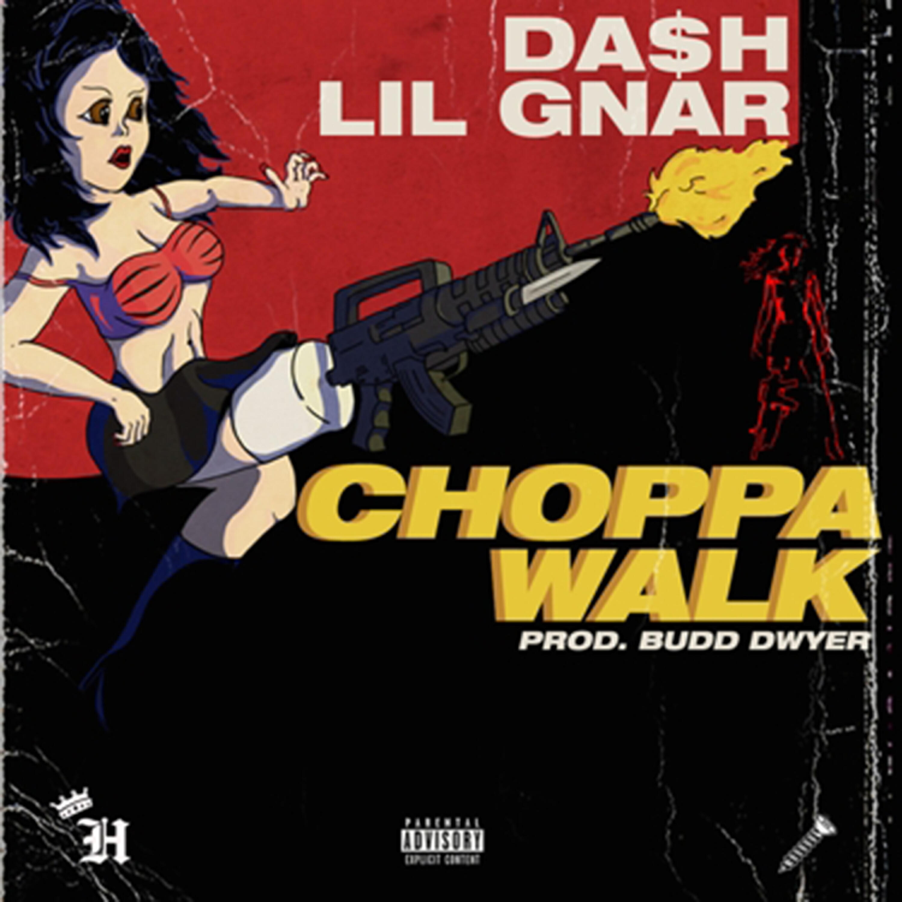 Da$H - Choppawalk (feat. Lil Gnar)